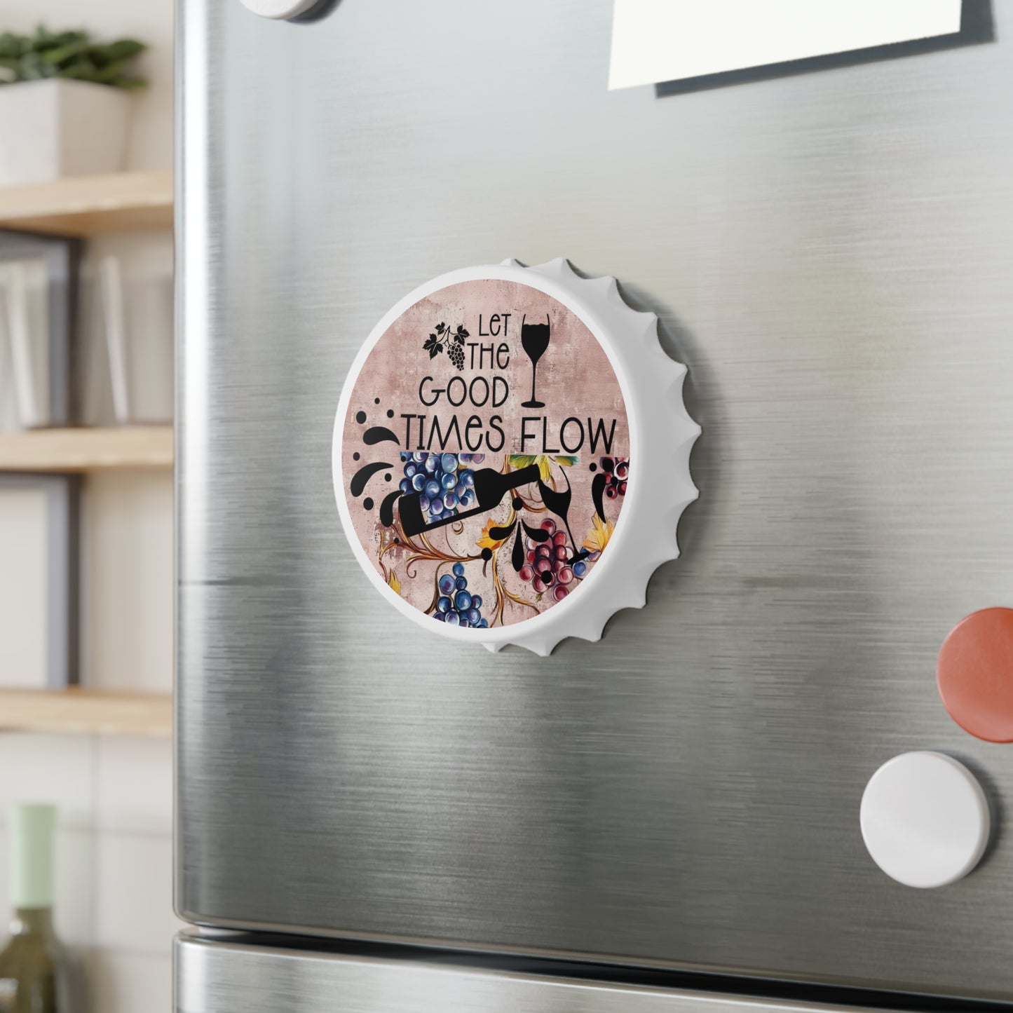 Let the Good Times Flow Bottle Opener - Wine Kitchen Tool