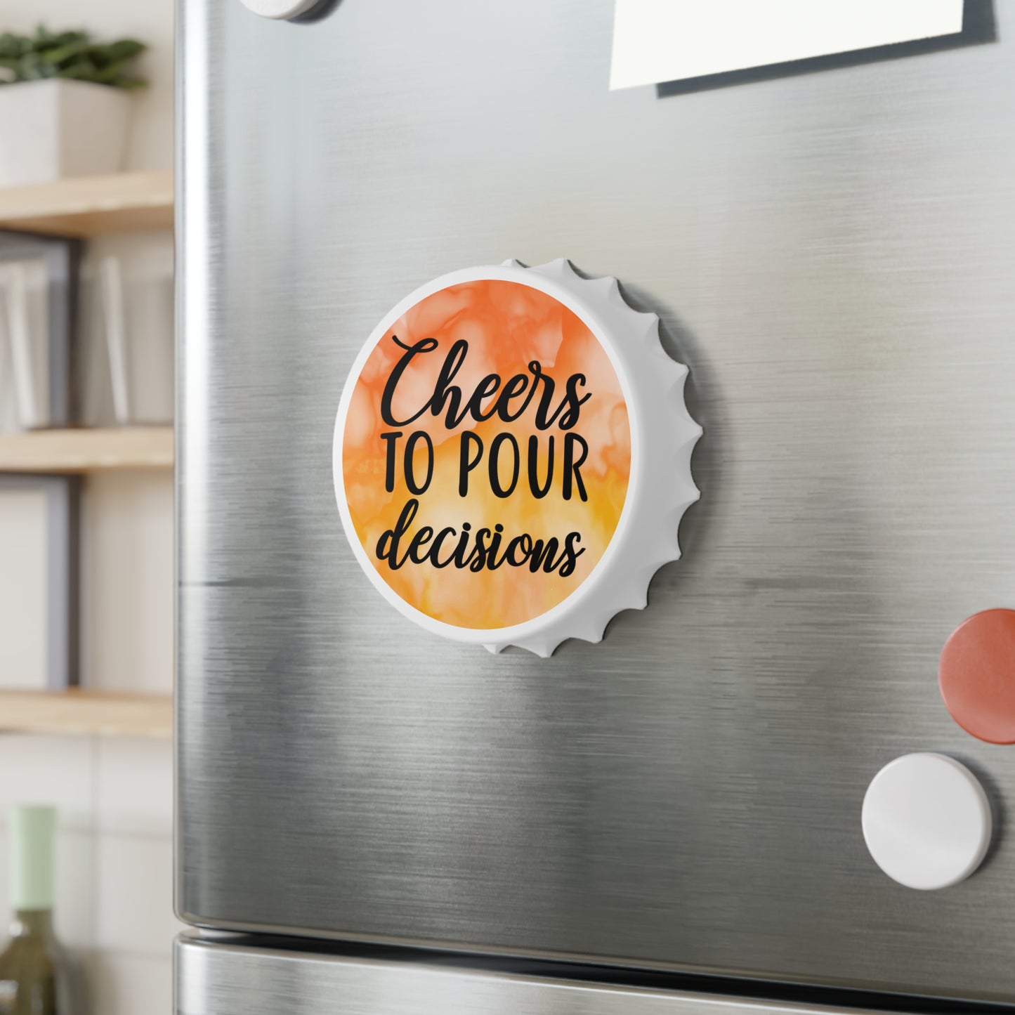 Cheers to Pour Decisions Bottle Opener - Beer Humor Gift