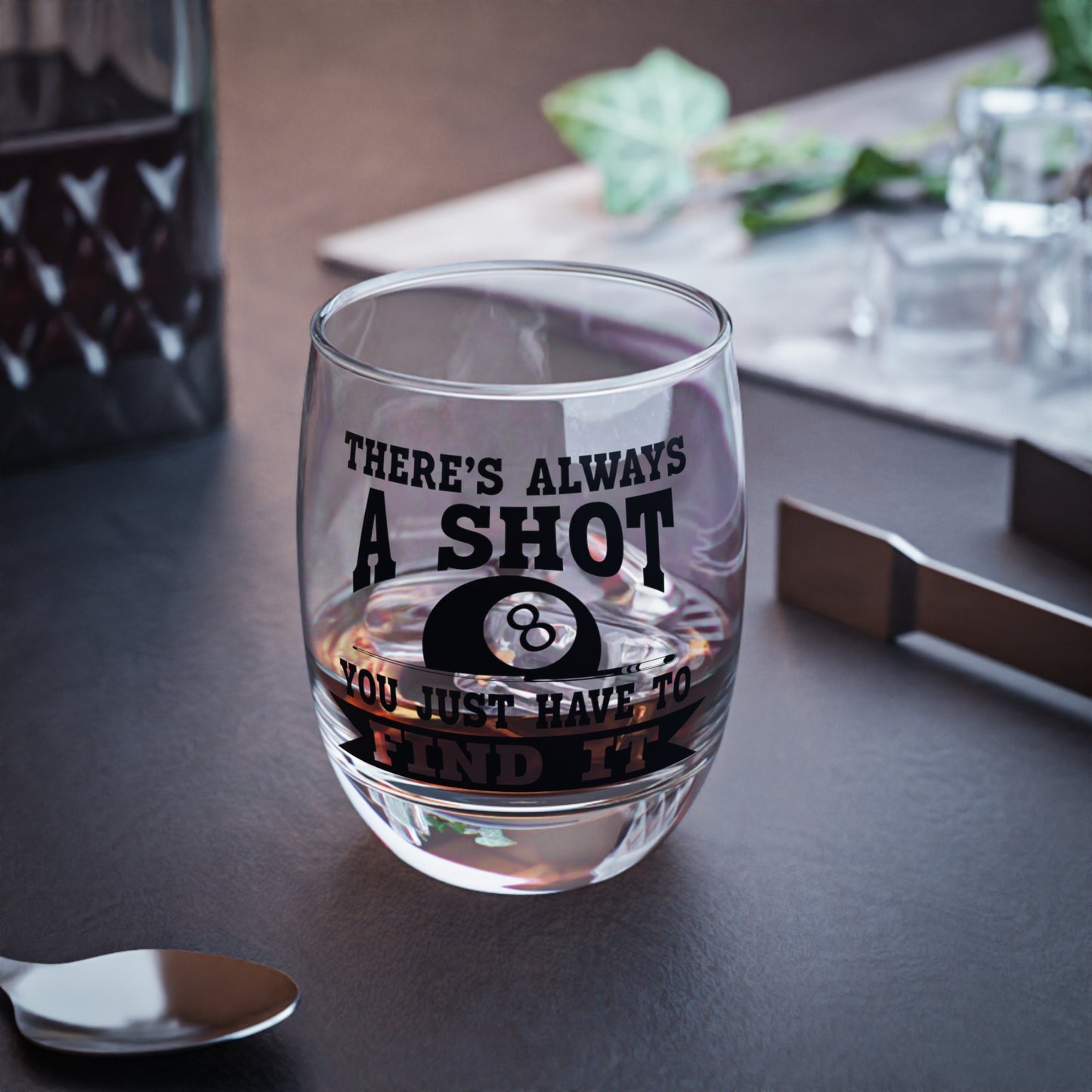 Billiards Whiskey Glass 6oz - "There's Always a Shot, You Just Have to Find It" Engraved Bar Glass