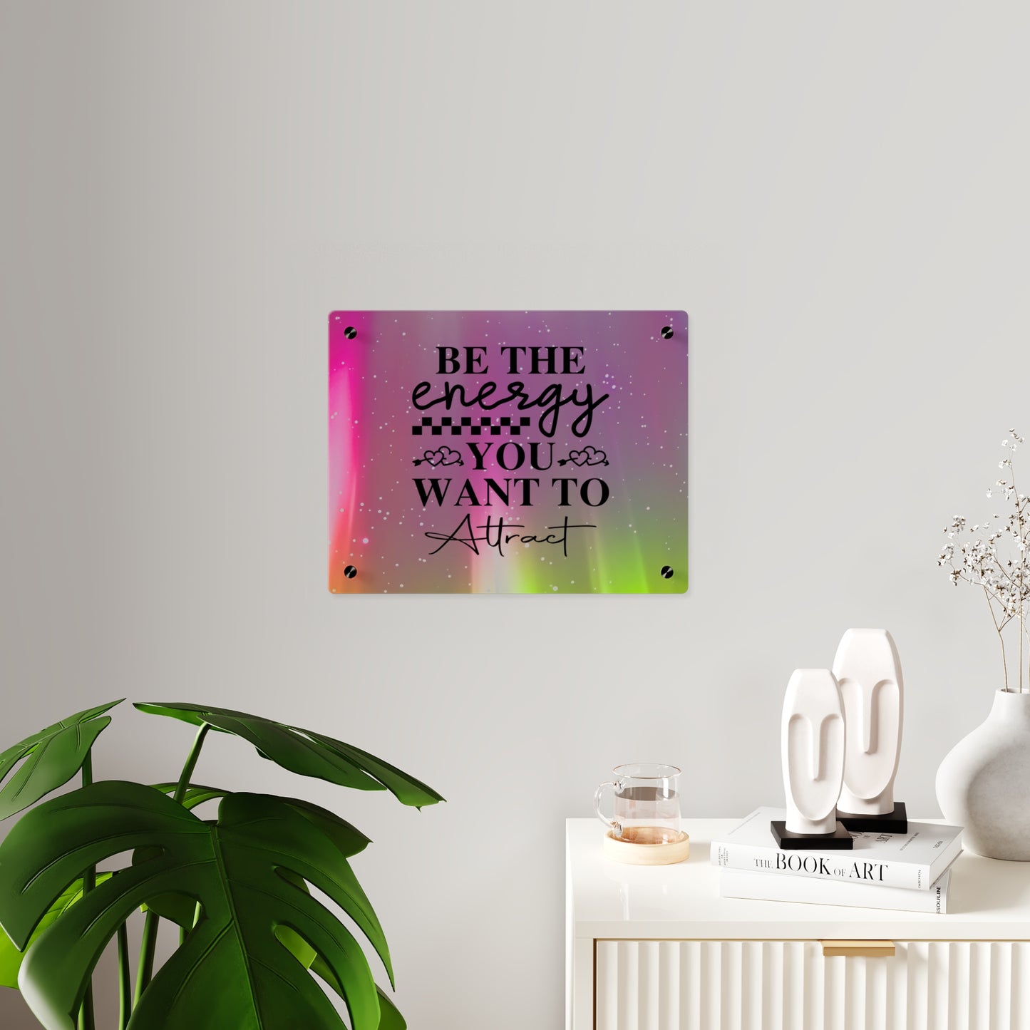 Acrylic Wall Art Panel - Inspirational Quote 'Be the Energy You Want to Attract' Wall Decor