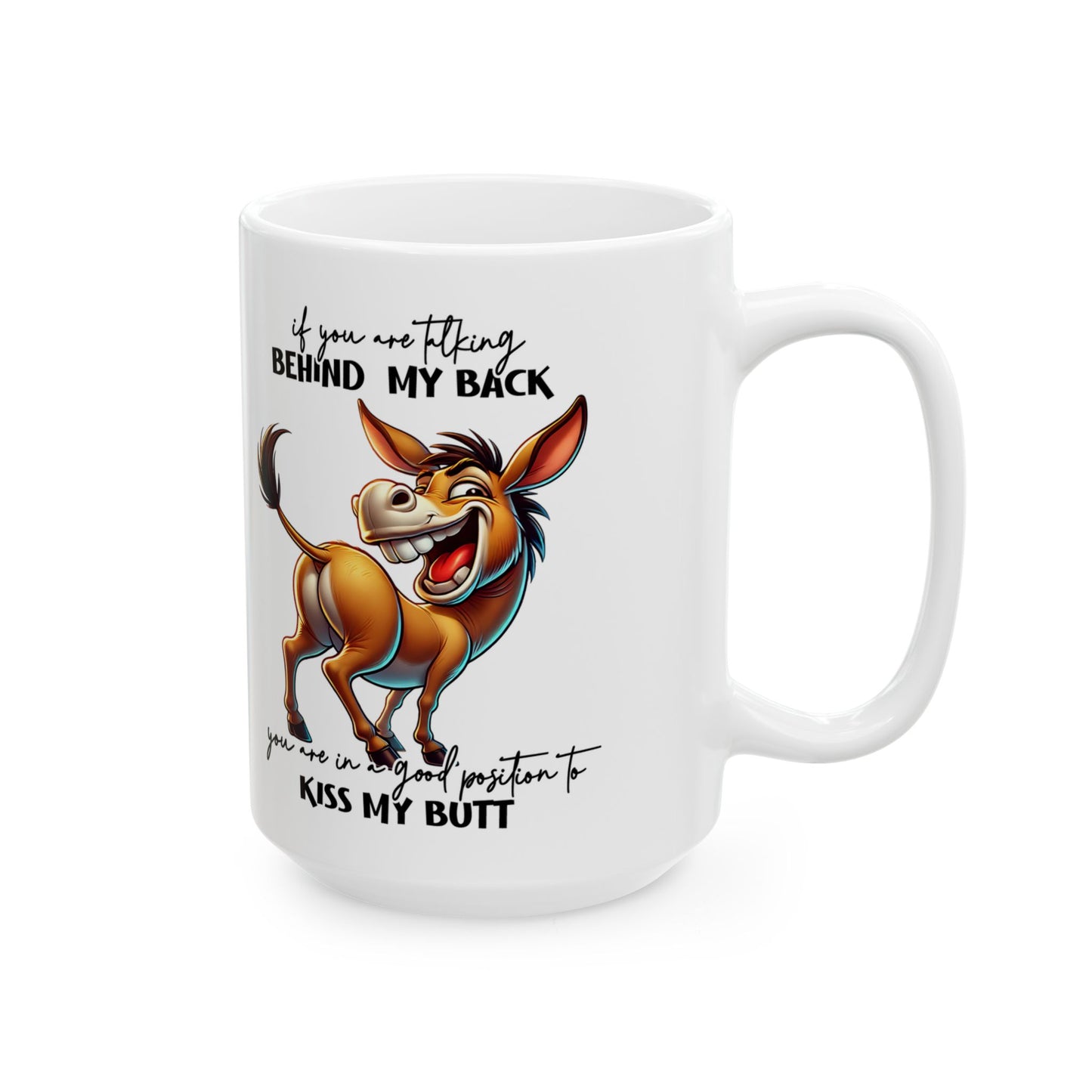 Mug — Funny Donkey "Kiss My Butt" Ceramic Coffee Cup (11oz/15oz)