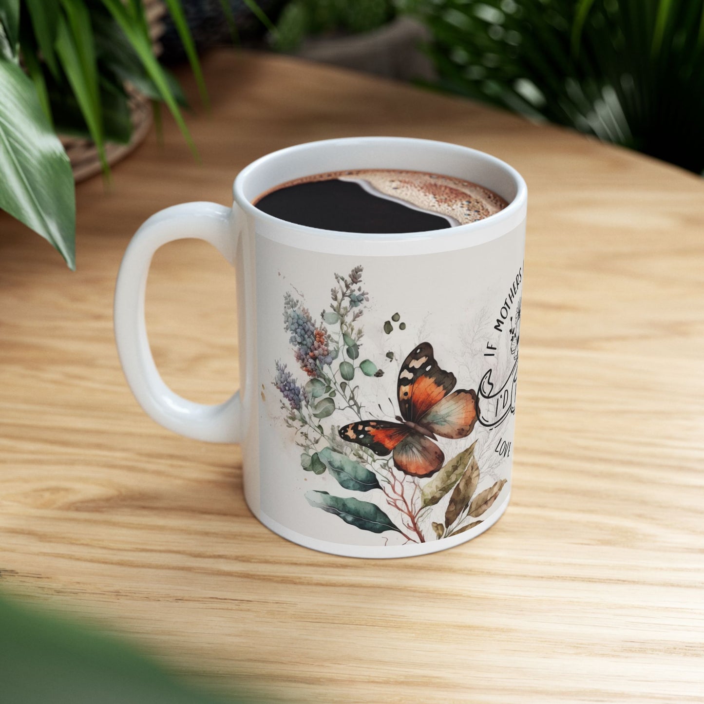 Mother's Day Floral Ceramic Mug - I'd Pick You, Love You Mom - 11oz & 15oz Options