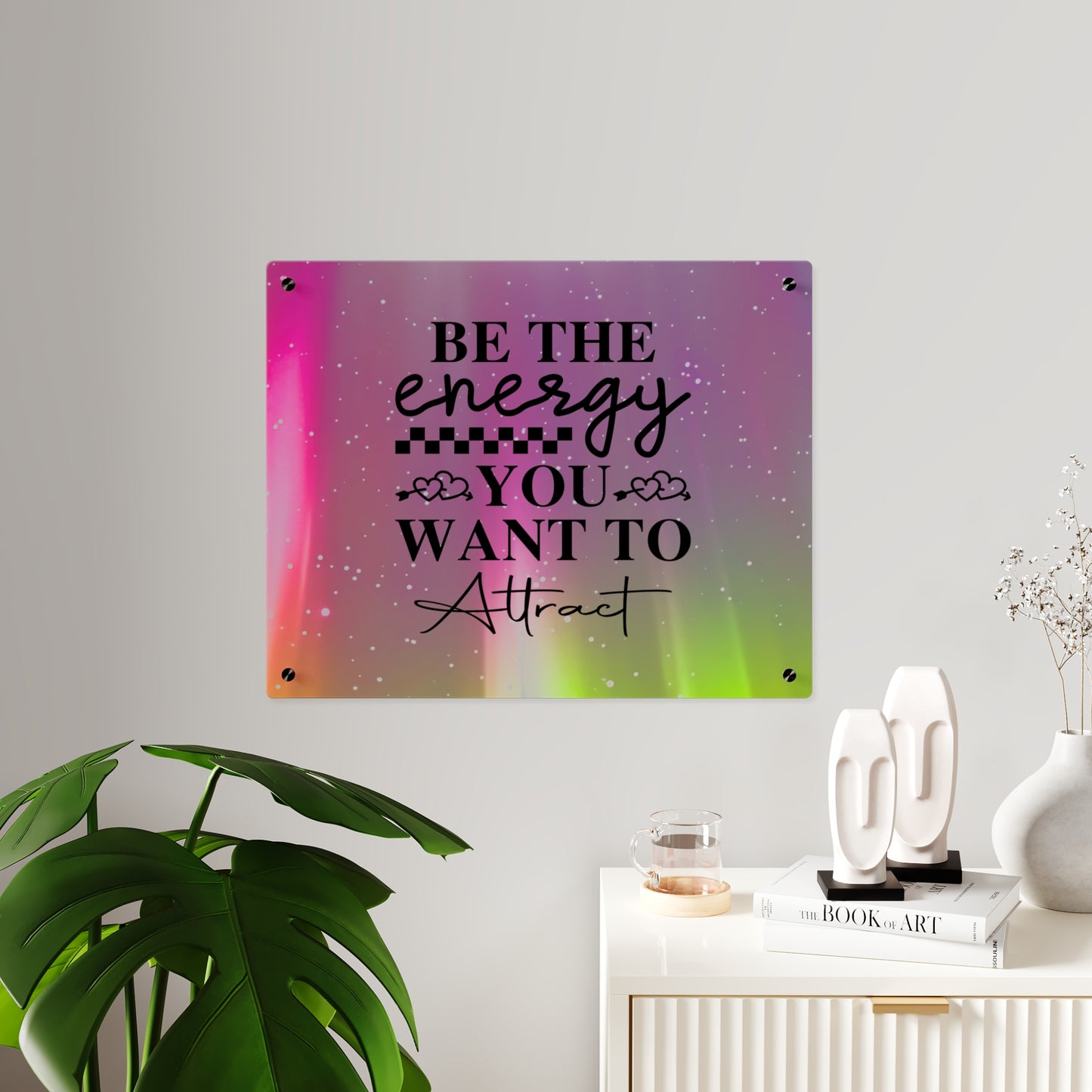 Acrylic Wall Art Panel - Inspirational Quote 'Be the Energy You Want to Attract' Wall Decor