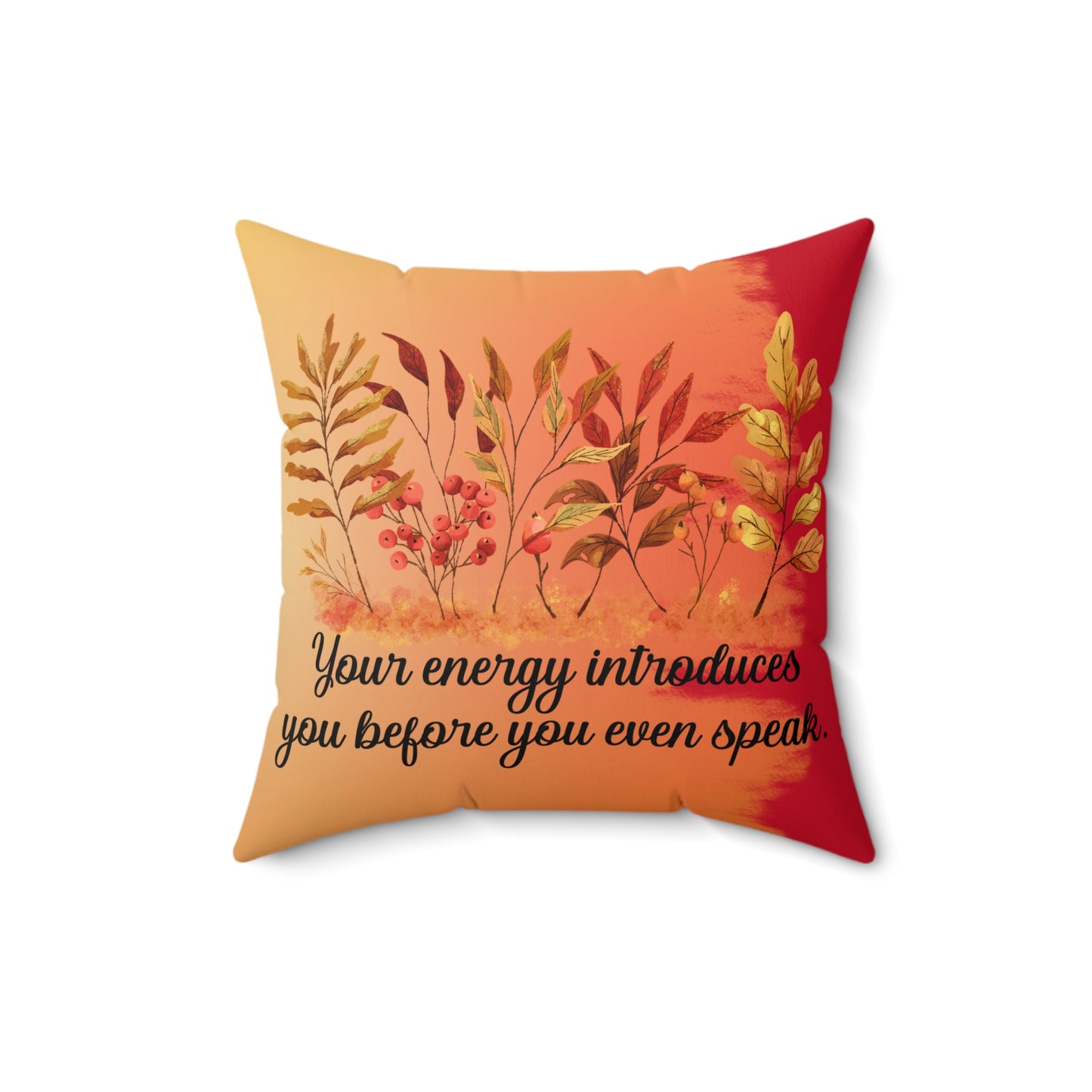 Inspirational Fall Floral Square Pillow, Motivational Home Decor, Boho Style Cushion, Gift for Friends, Cozy Living Room Accent