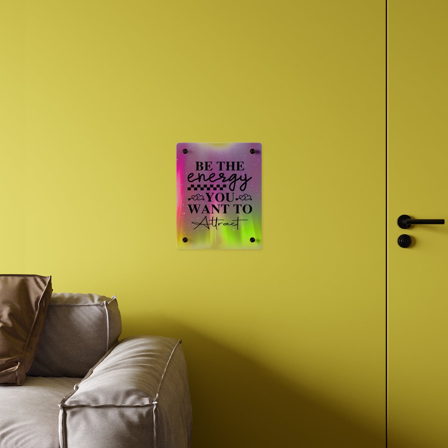 Acrylic Wall Art Panel - Inspirational Quote 'Be the Energy You Want to Attract' Wall Decor