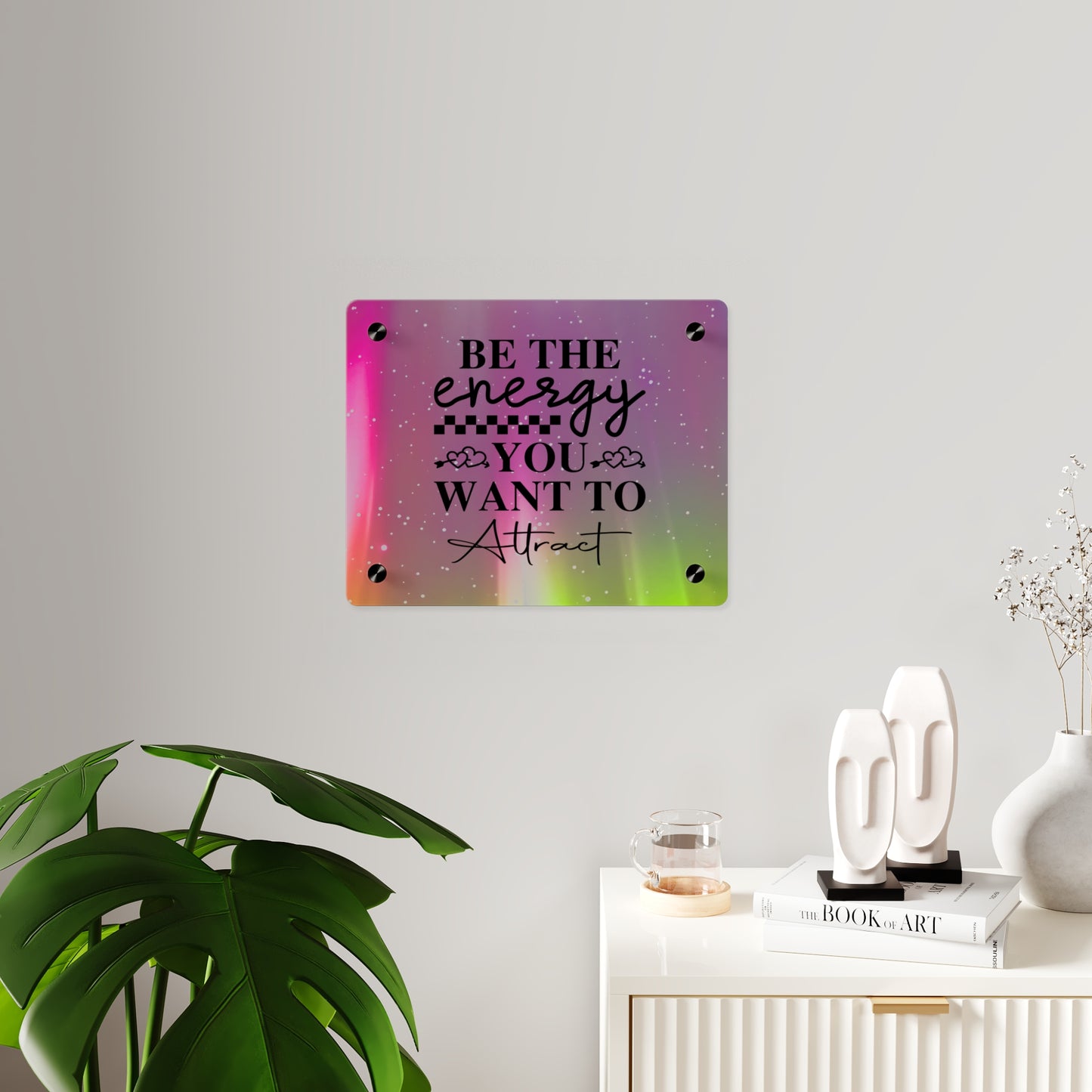 Acrylic Wall Art Panel - Inspirational Quote 'Be the Energy You Want to Attract' Wall Decor