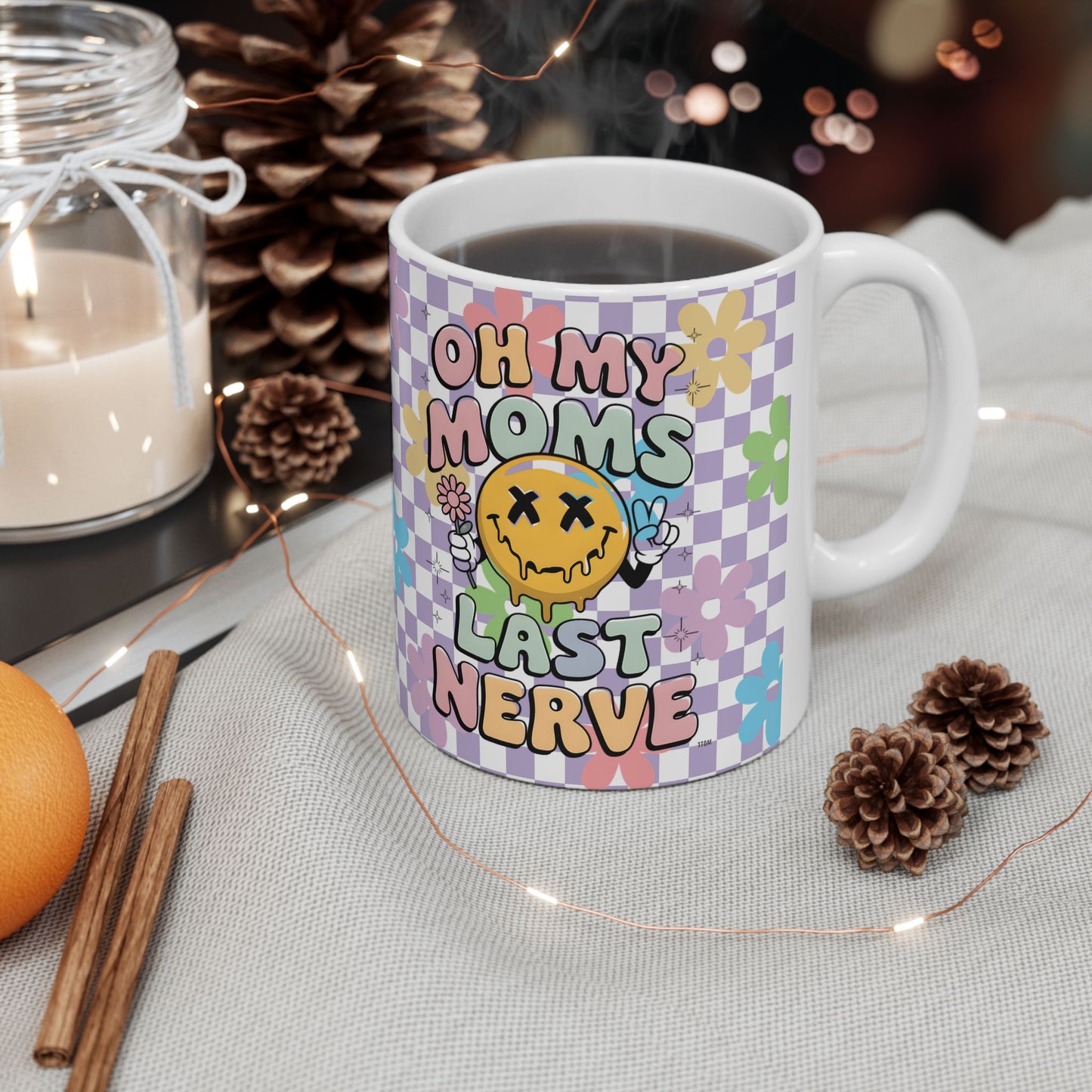 Whimsical Floral Ceramic Mug 11oz; 15oz- "Oh My Moms Last Nerve" - Fun Gift for Moms for Mother's Day