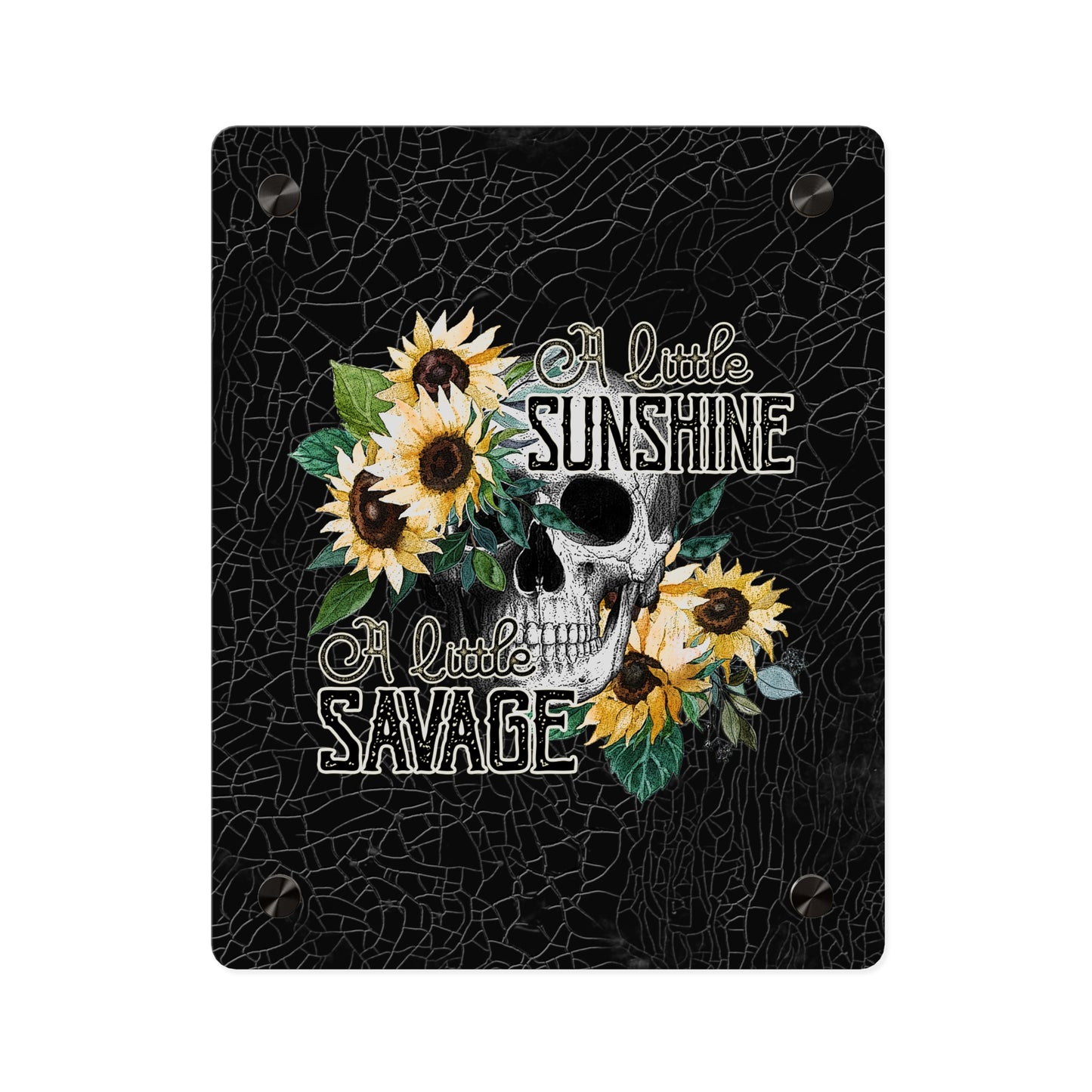 Acrylic Wall Art Panel- 'A Little Sunshine, A Little Savage' Design with Sunflowers