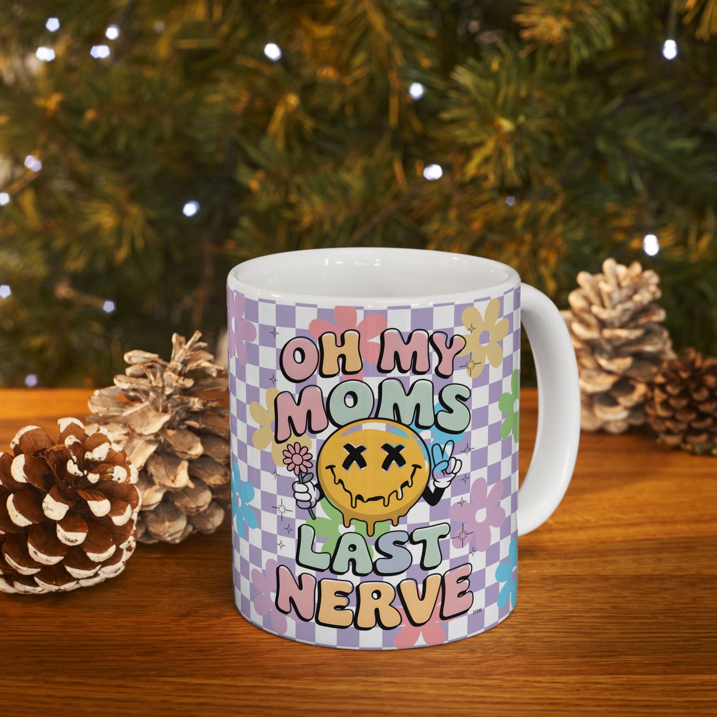 Whimsical Floral Ceramic Mug 11oz; 15oz- "Oh My Moms Last Nerve" - Fun Gift for Moms for Mother's Day