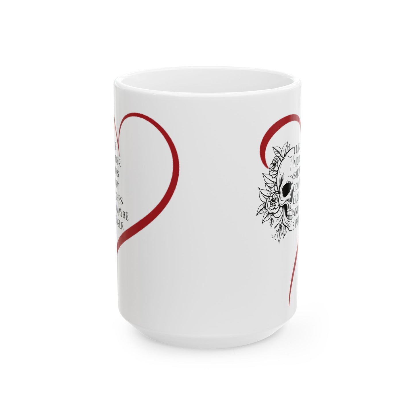 Gothic Theme Ceramic Mug, (11oz, 15oz), Skeleton Humor Quote, Coffee, Tea, Hot Chocolate Lovers, Great Gift Idea for Any Occasion for Anyone