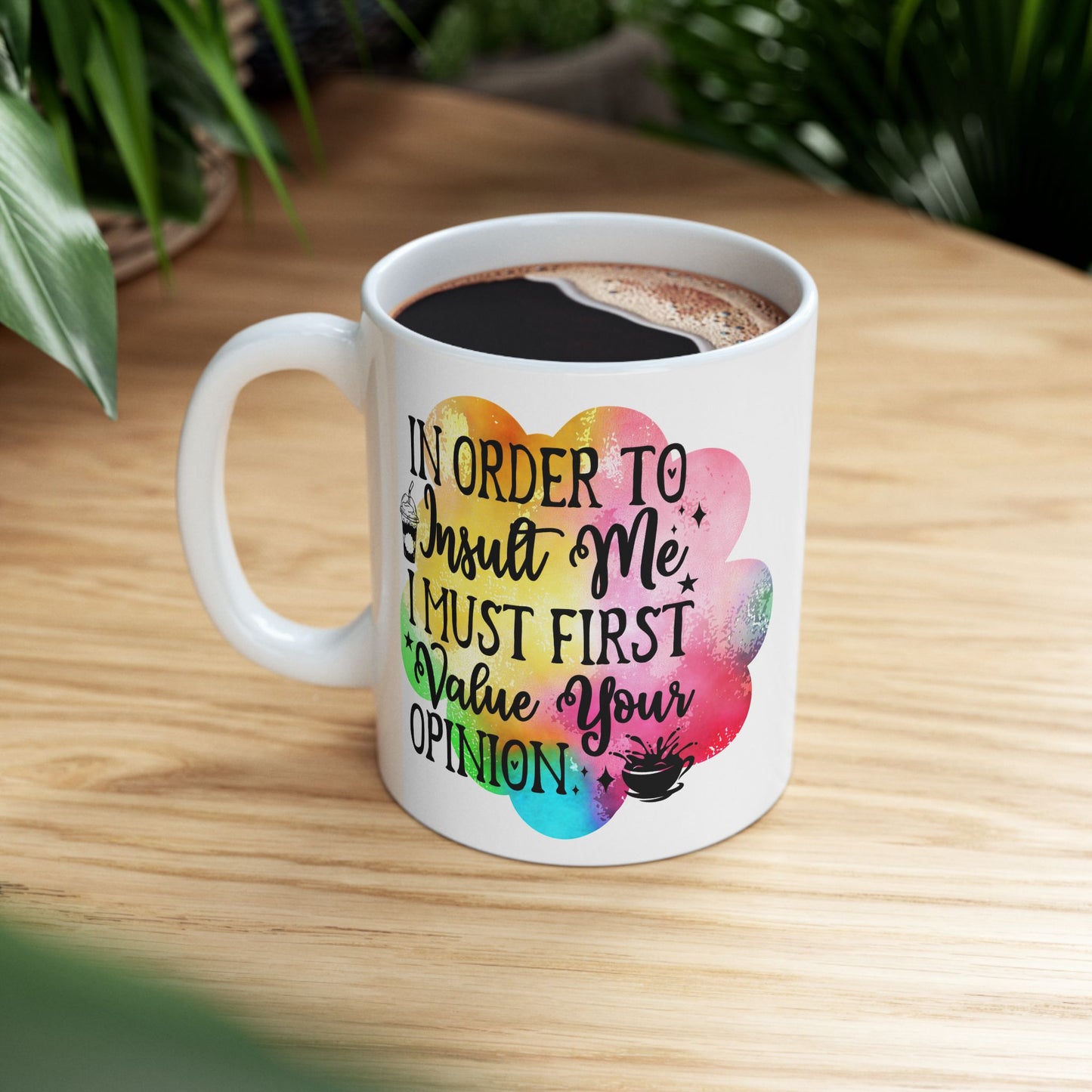 Funny Quote Ceramic Mug - Colorful Coffee Cup for Daily Humor