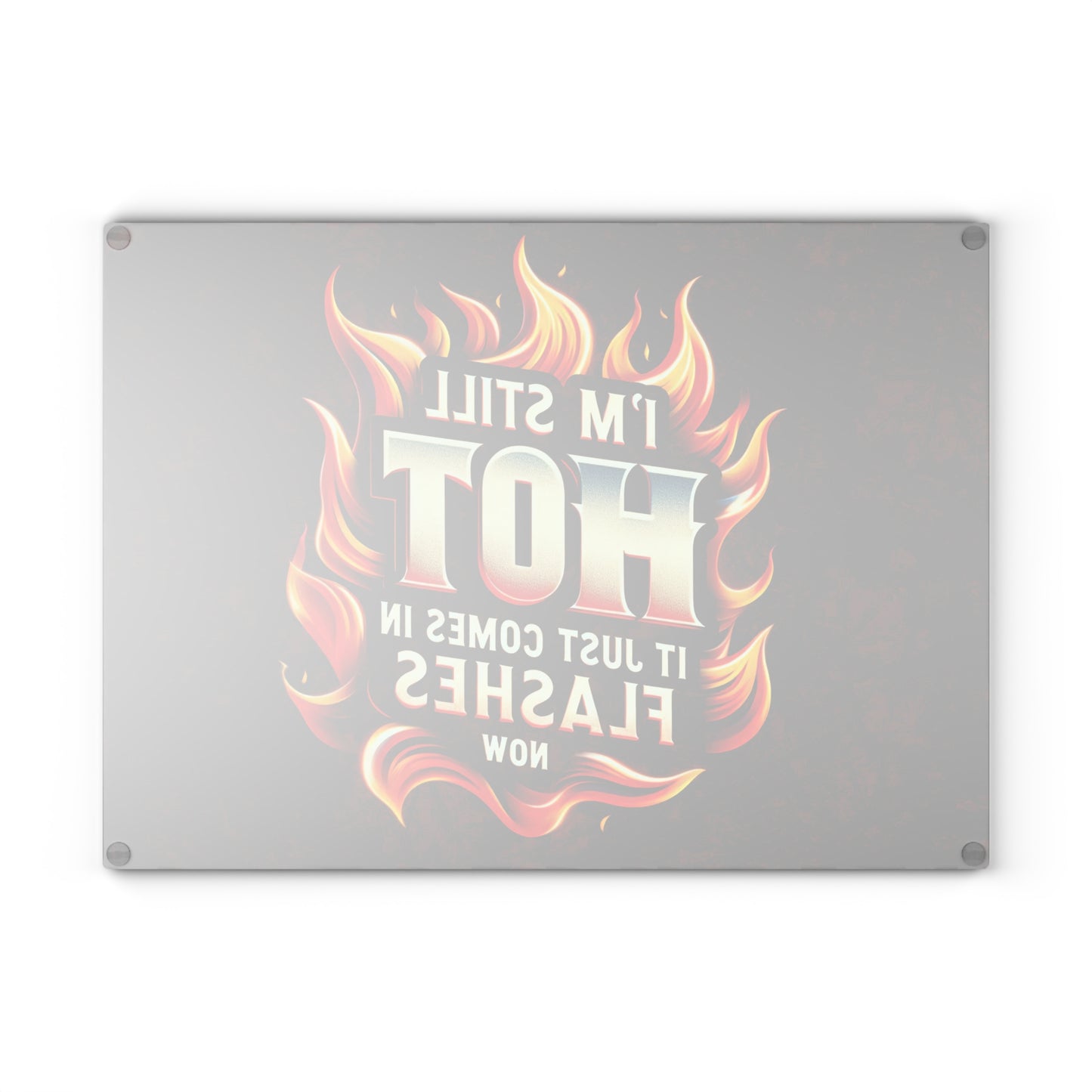 Fiery Humor Glass Cutting Board - "I'm Still Hot" Kitchen Decor
