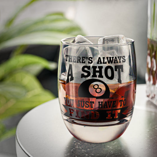 Billiards Whiskey Glass 6oz - "There's Always a Shot, You Just Have to Find It" Engraved Bar Glass