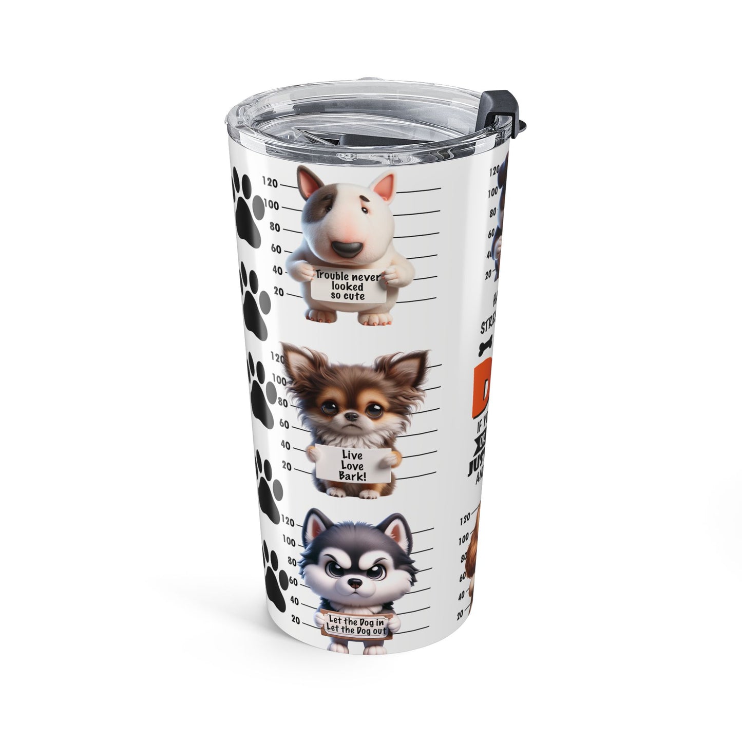 Cute Dog Humor Tumbler 20oz - Gift for Dog Lovers