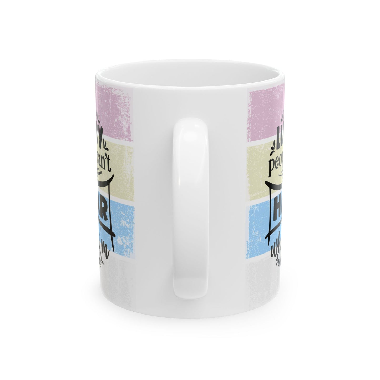 Colorful  Ceramic Funny Office Coffee Mug – "I'm So Lucky People Can't Hear What I'm Thinking" Design (11oz & 15oz)
