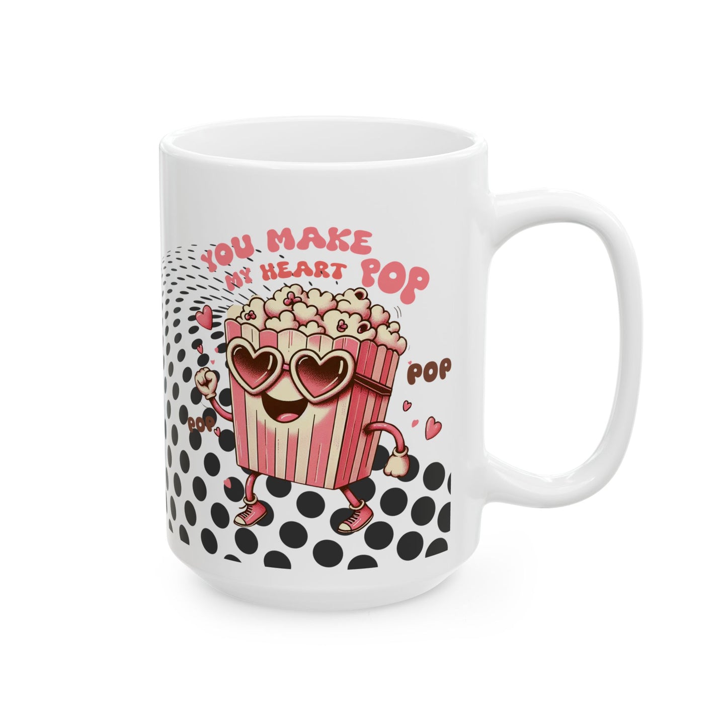 Valentine's Day Ceramic Mug – 'You Make My Heart Pop' Polka Dot Love Coffee Cup (11oz/15oz)