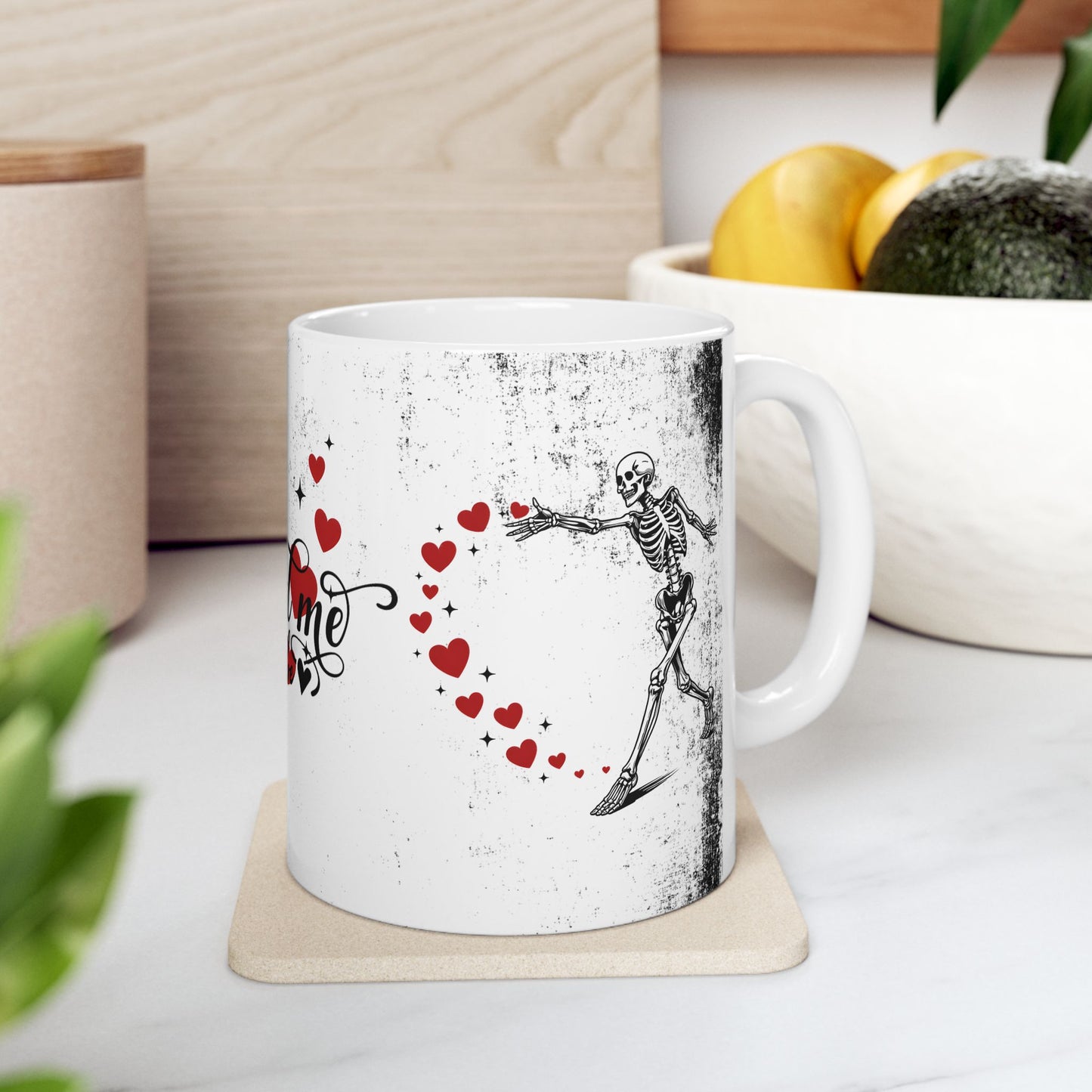 Ceramic Mug "You And Me Are Meant To Be"— Romantic Heart & Skeleton Love Coffee Cup (11oz/15oz)