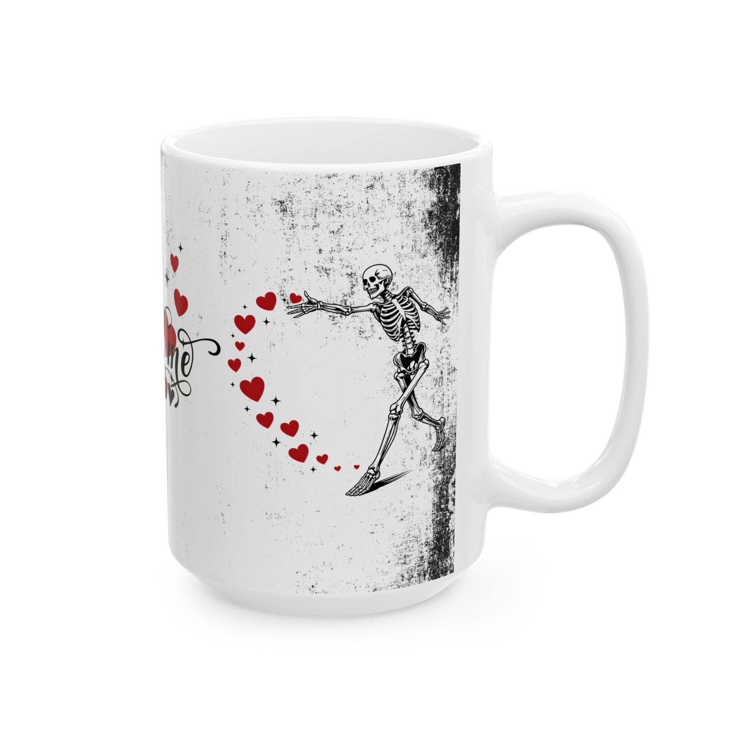 Ceramic Mug "You And Me Are Meant To Be"— Romantic Heart & Skeleton Love Coffee Cup (11oz/15oz)
