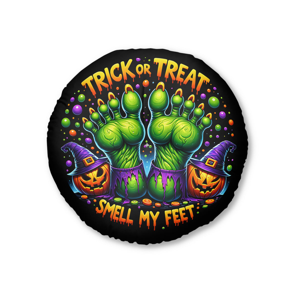 Halloween Round Tufted Floor Pillow — "Trick or Treat, Smell My Feet" Green Monster Feet Halloween Design