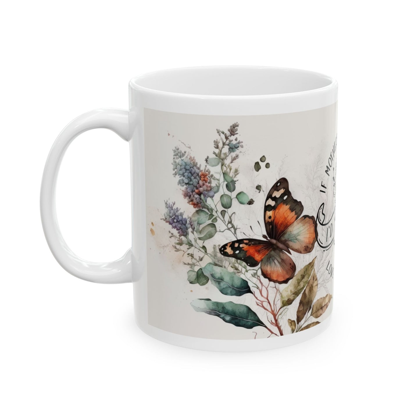 Mother's Day Floral Ceramic Mug - I'd Pick You, Love You Mom - 11oz & 15oz Options