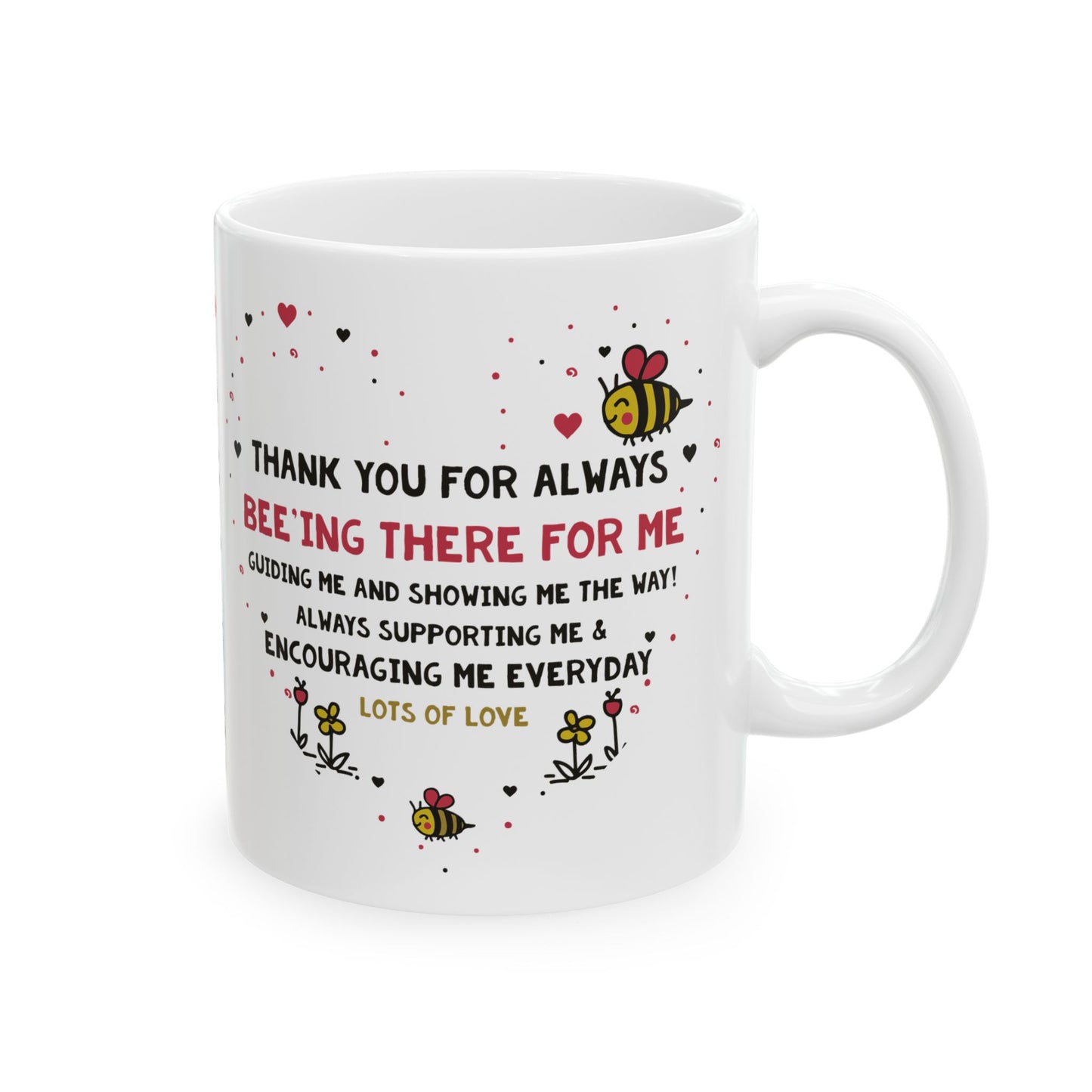 Valentine’s Bee Mug – "Thank You for Always Bee-ing There For Me" Ceramic Coffee Cup (11oz/15oz)