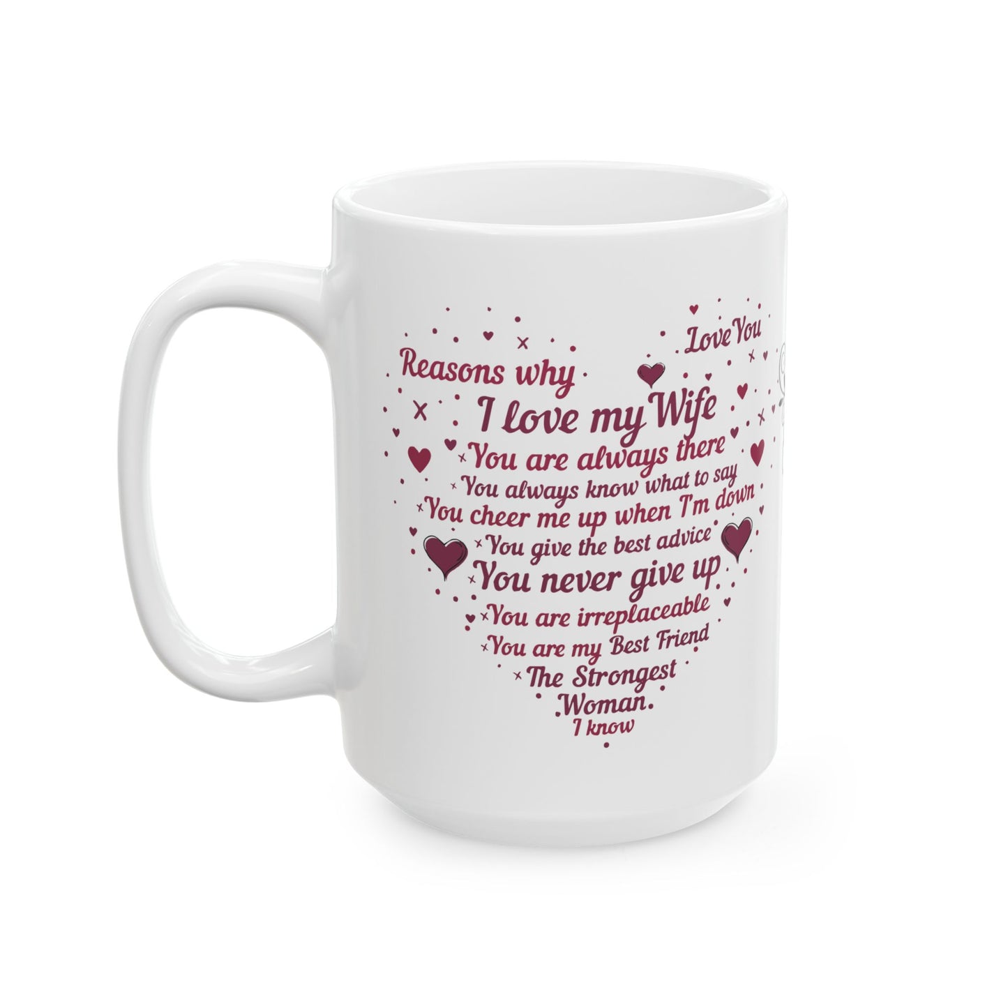 "Reasons Why I Love My Wife" Ceramic Mug — Romantic Valentine’s Day Coffee Cup (11oz/15oz)