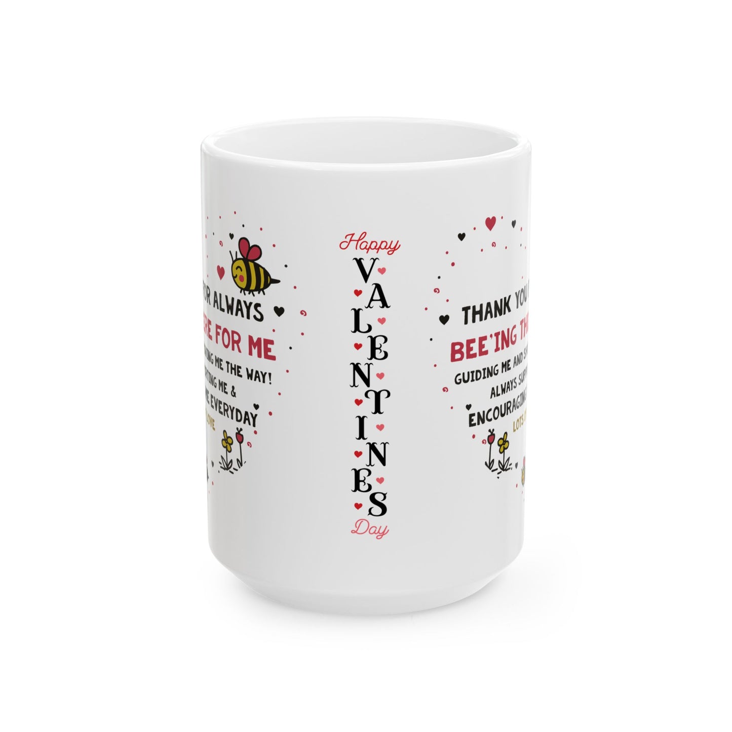 Valentine's Bee Mug - Thank You For Bee-ing There (11oz/15oz)