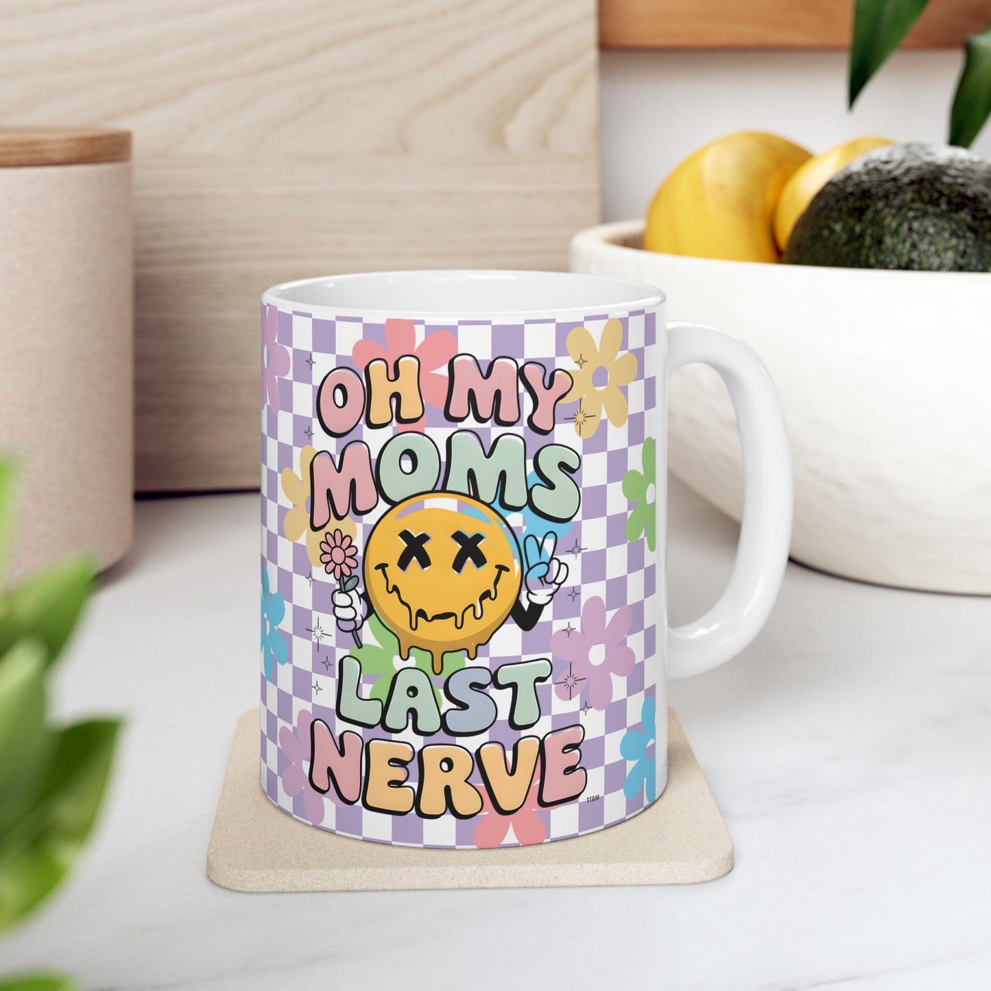 Whimsical Floral Ceramic Mug 11oz; 15oz- "Oh My Moms Last Nerve" - Fun Gift for Moms for Mother's Day
