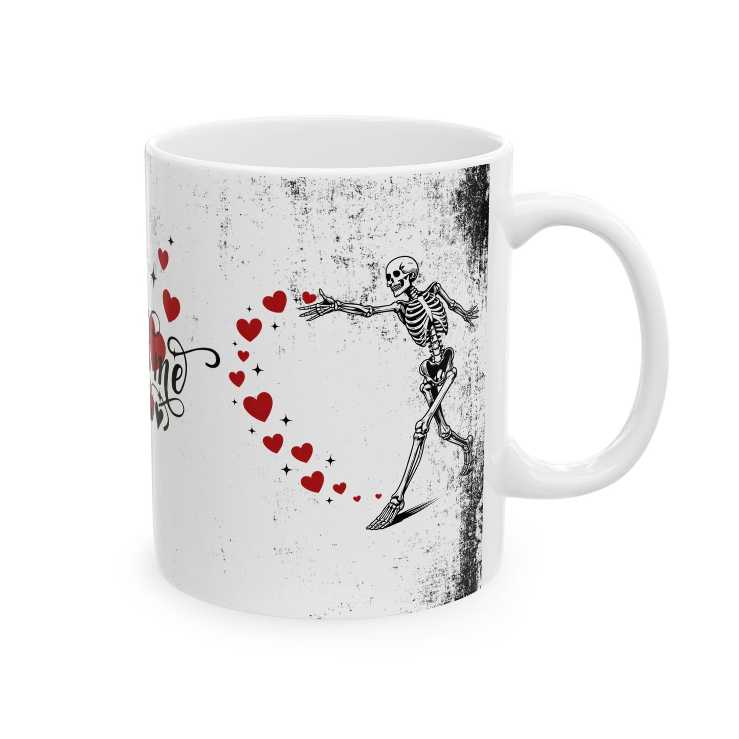 Ceramic Mug "You And Me Are Meant To Be"— Romantic Heart & Skeleton Love Coffee Cup (11oz/15oz)