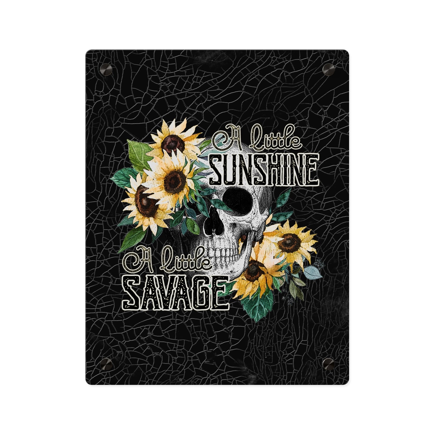 Acrylic Wall Art Panel- 'A Little Sunshine, A Little Savage' Design with Sunflowers