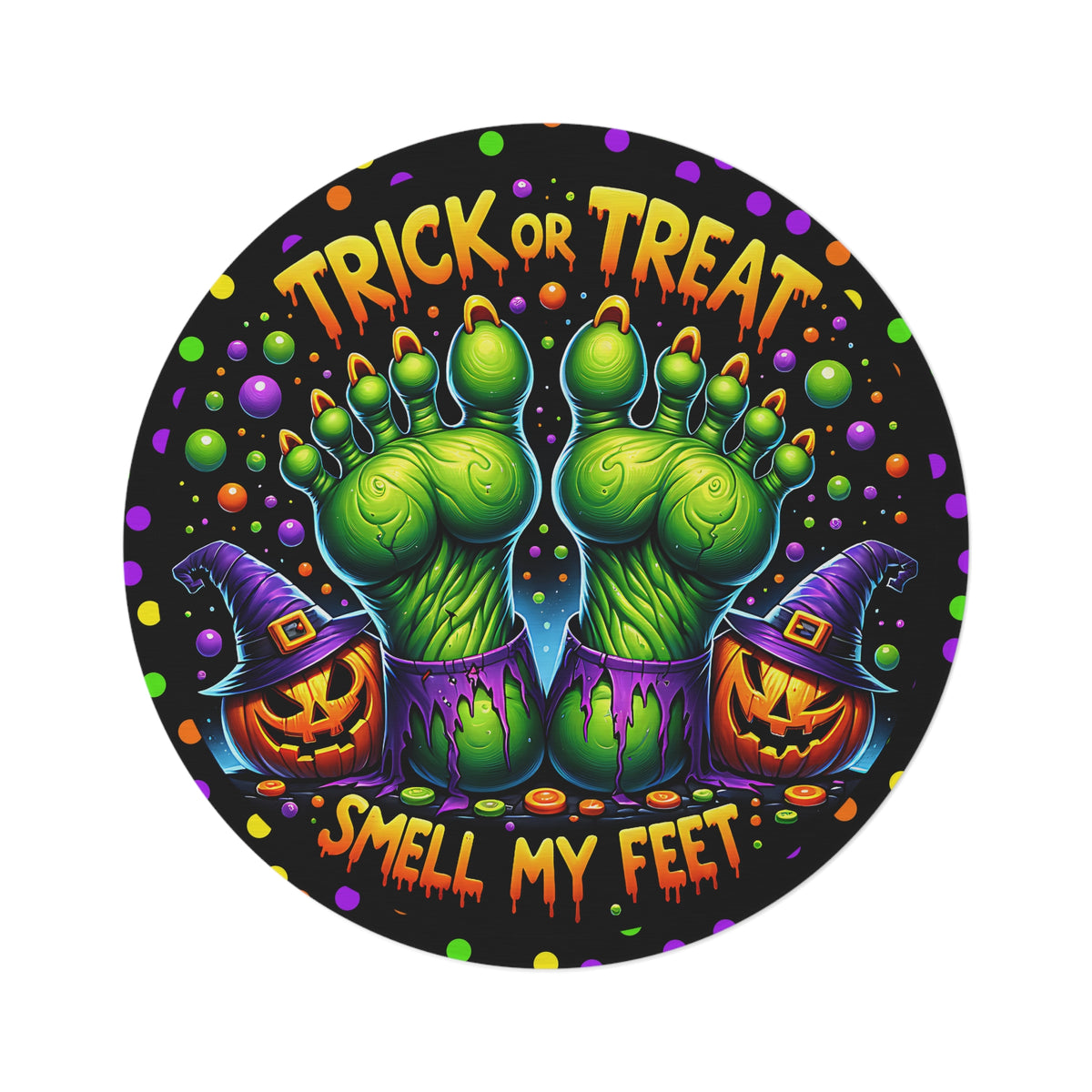Halloween Round Floor Rug — “Trick or Treat, Smell My Feet” Monster Feet Round Floor Rug Decor