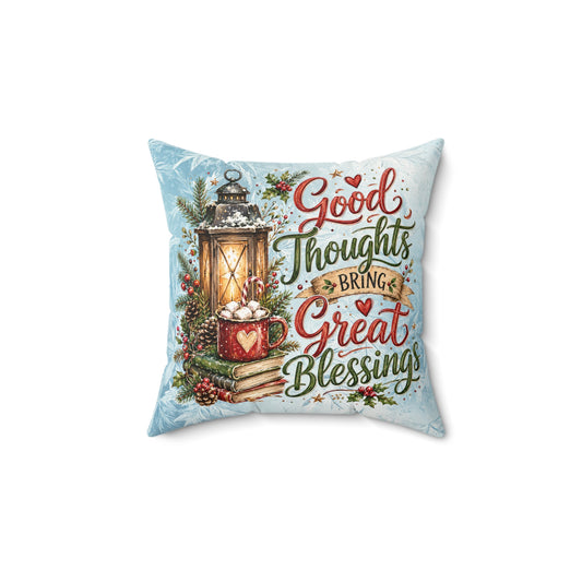 Square Faux Suede Pillow — "Good Thoughts Bring Great Blessings" Decorative Holiday Throw Pillow