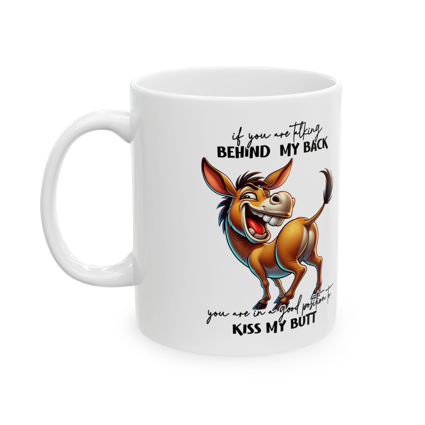 Mug — Funny Donkey "Kiss My Butt" Ceramic Coffee Cup (11oz/15oz)