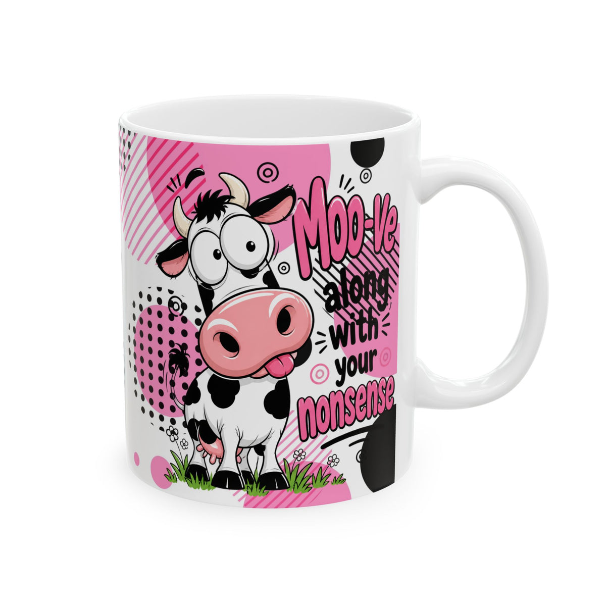 Cute Pink Cow Ceramic Mug — "Moo-ve Along With Your Nonsense" Funny Cow Gift Mug (11oz/15oz)