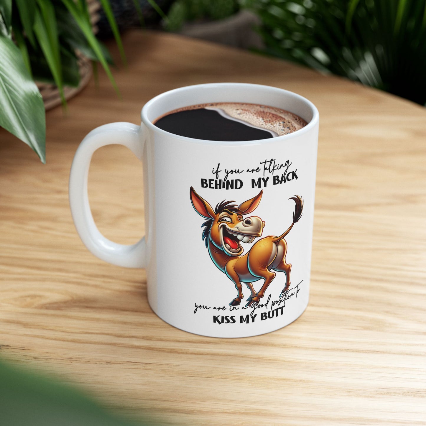Mug — Funny Donkey "Kiss My Butt" Ceramic Coffee Cup (11oz/15oz)