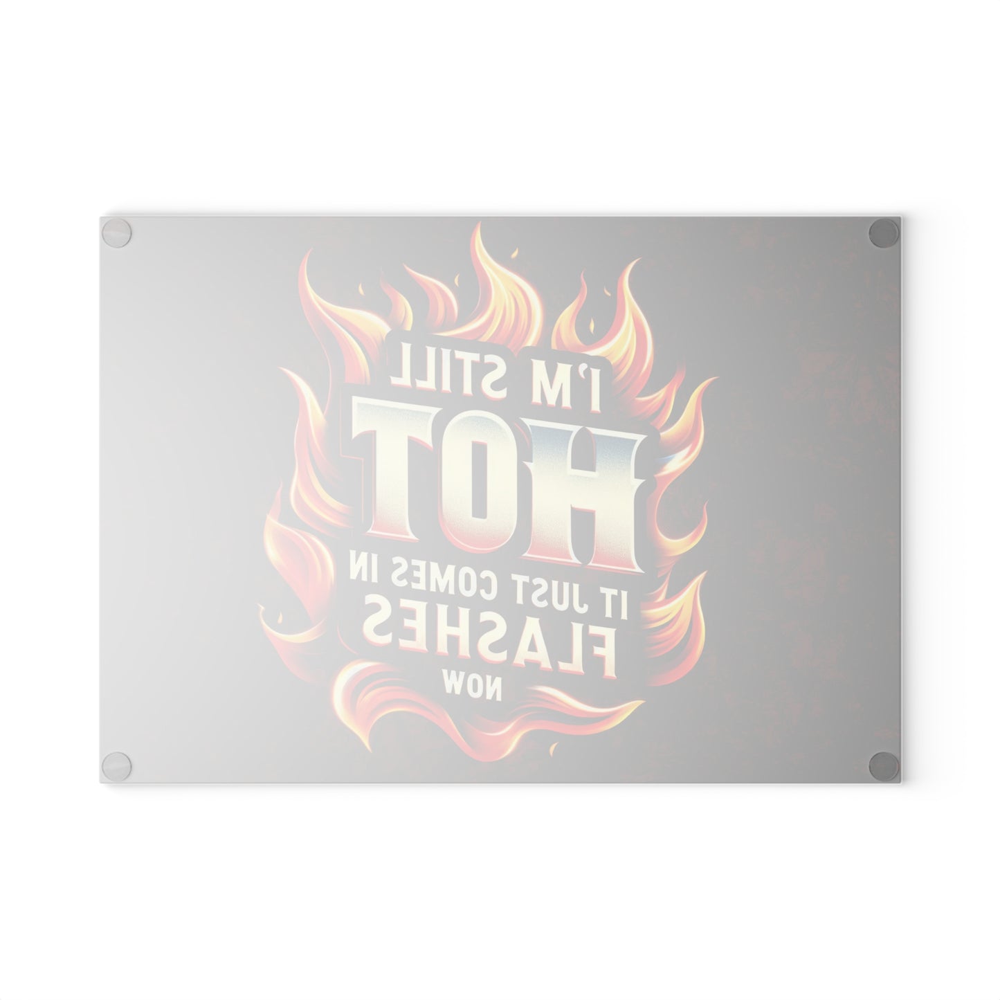 Fiery Humor Glass Cutting Board - "I'm Still Hot" Kitchen Decor