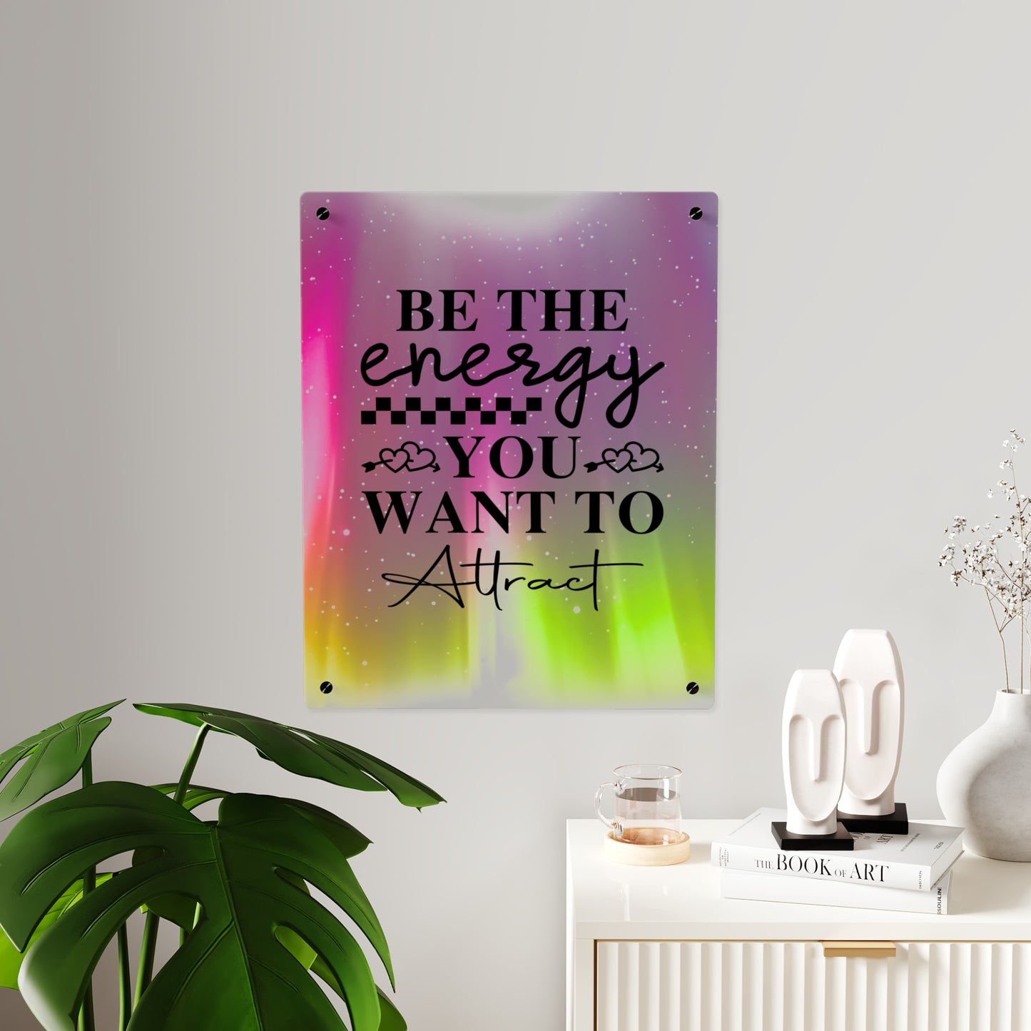Acrylic Wall Art Panel - Inspirational Quote 'Be the Energy You Want to Attract' Wall Decor