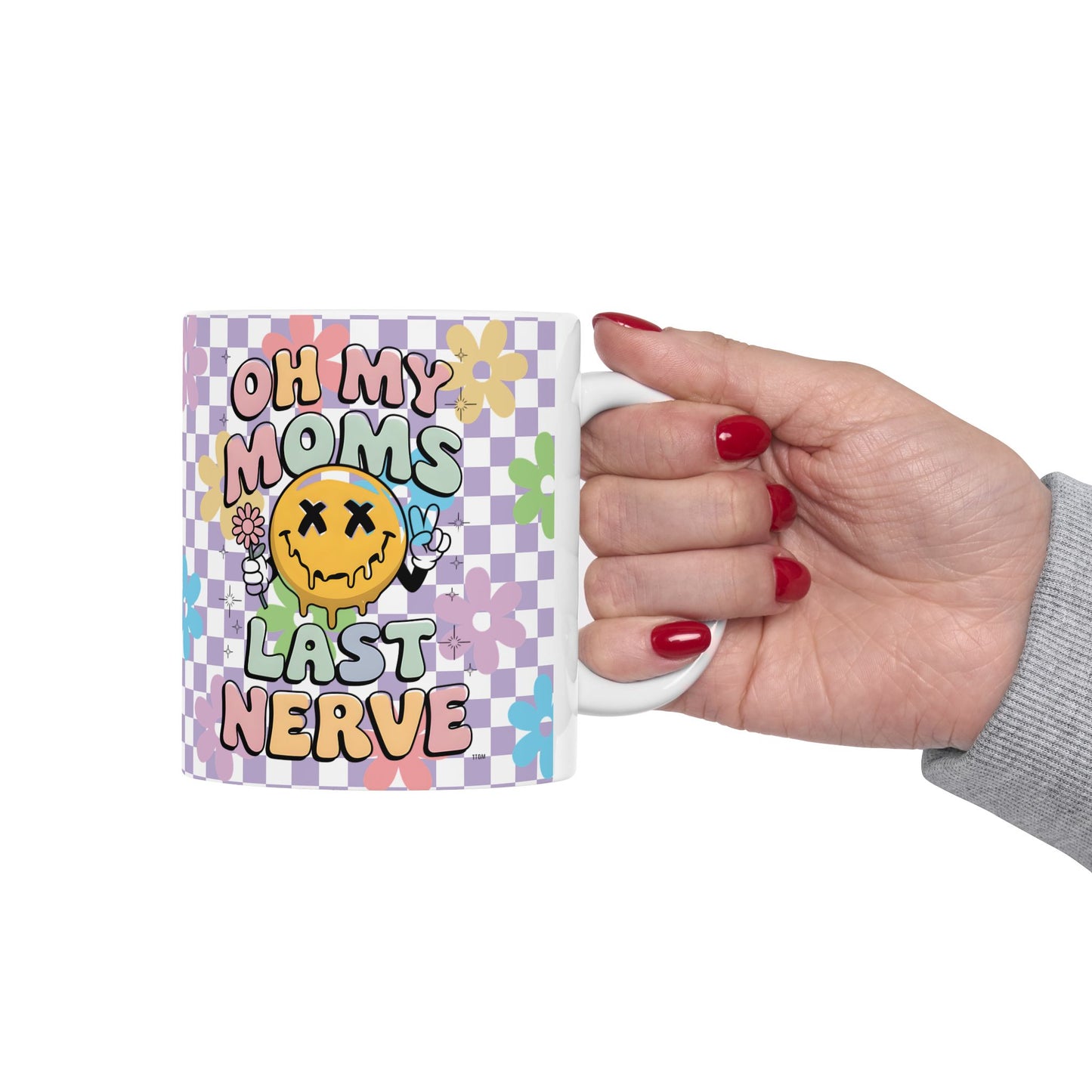 Whimsical Floral Ceramic Mug 11oz; 15oz- "Oh My Moms Last Nerve" - Fun Gift for Moms for Mother's Day