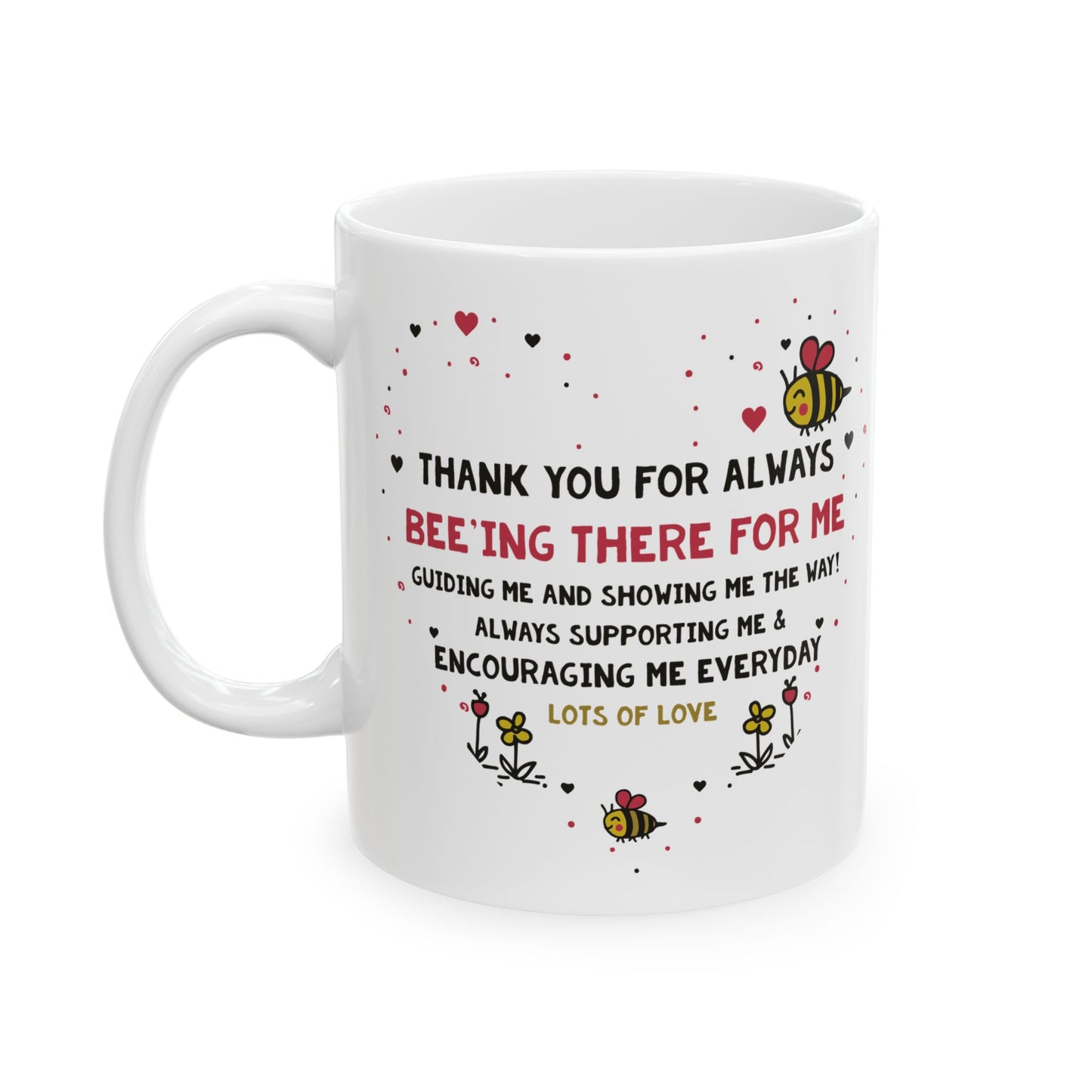 Valentine’s Bee Mug – "Thank You for Always Bee-ing There For Me" Ceramic Coffee Cup (11oz/15oz)