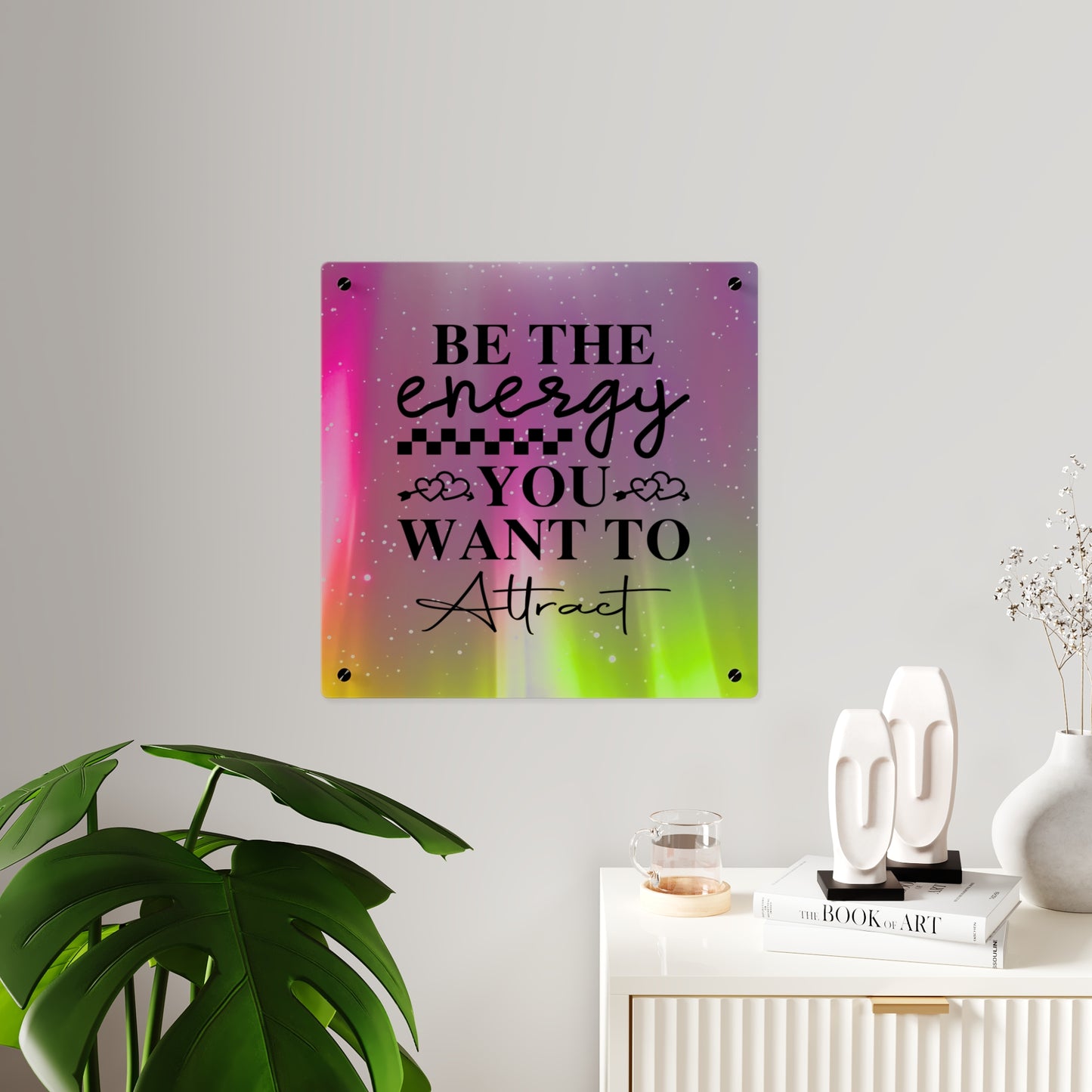 Acrylic Wall Art Panel - Inspirational Quote 'Be the Energy You Want to Attract' Wall Decor