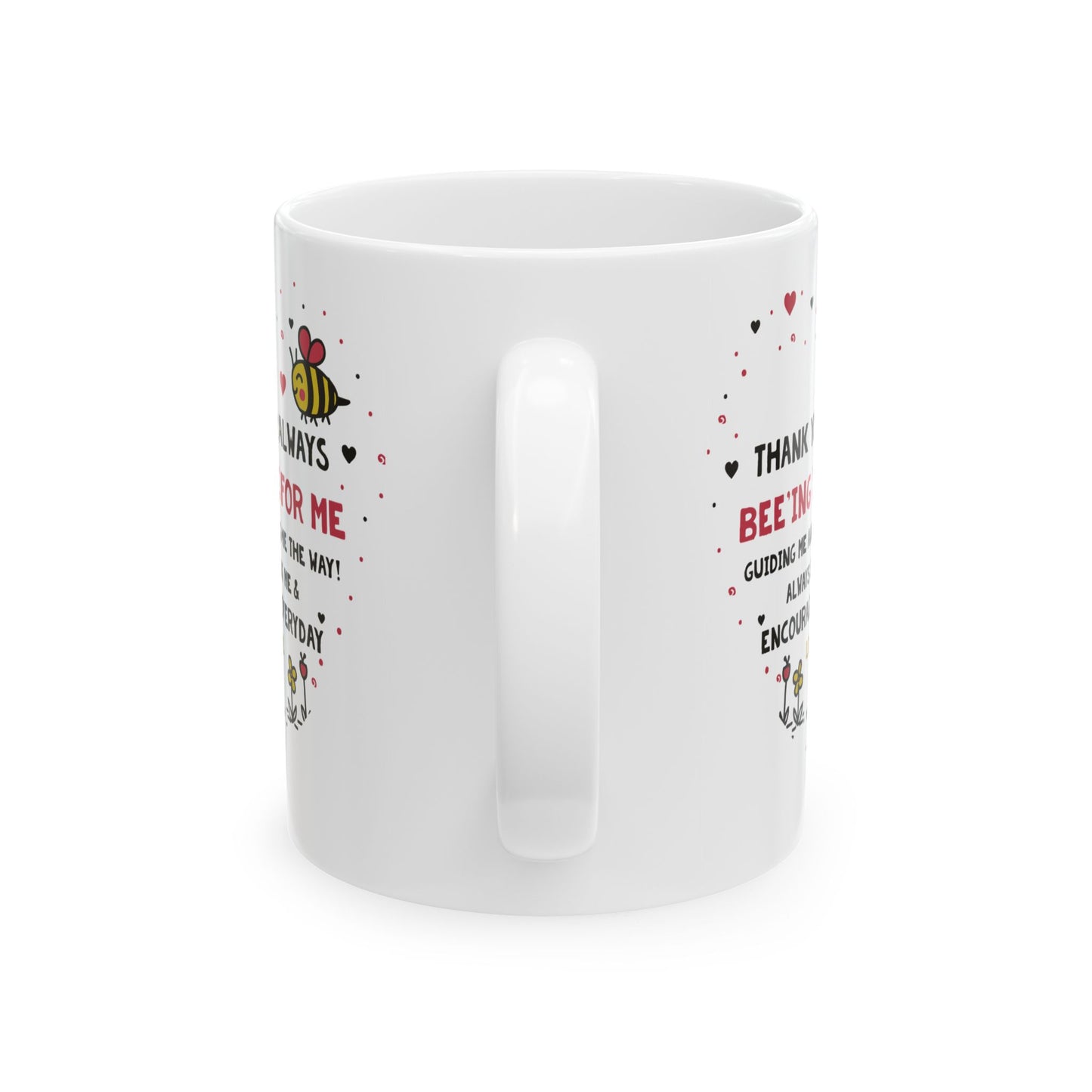 Valentine’s Bee Mug – "Thank You for Always Bee-ing There For Me" Ceramic Coffee Cup (11oz/15oz)