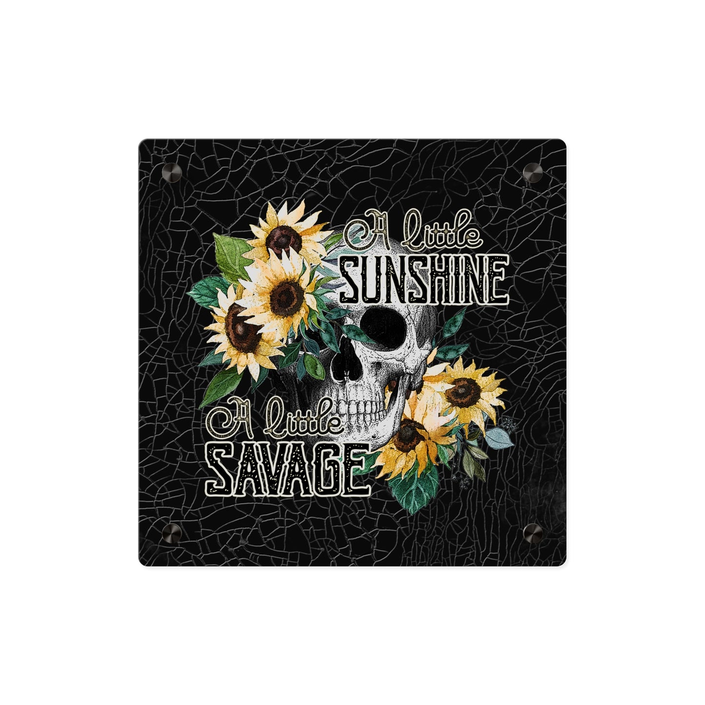 Acrylic Wall Art Panel- 'A Little Sunshine, A Little Savage' Design with Sunflowers