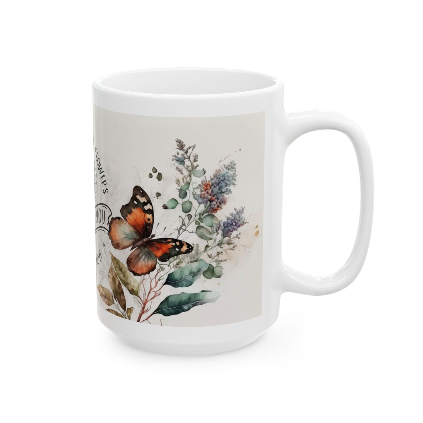 Mother's Day Floral Ceramic Mug - I'd Pick You, Love You Mom - 11oz & 15oz Options