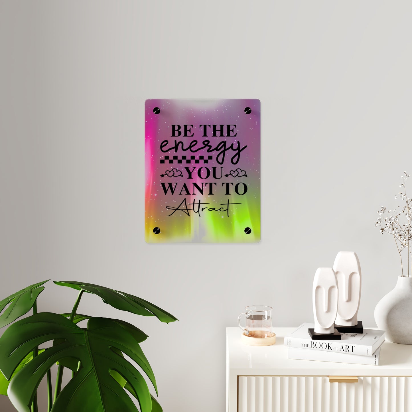 Acrylic Wall Art Panel - Inspirational Quote 'Be the Energy You Want to Attract' Wall Decor