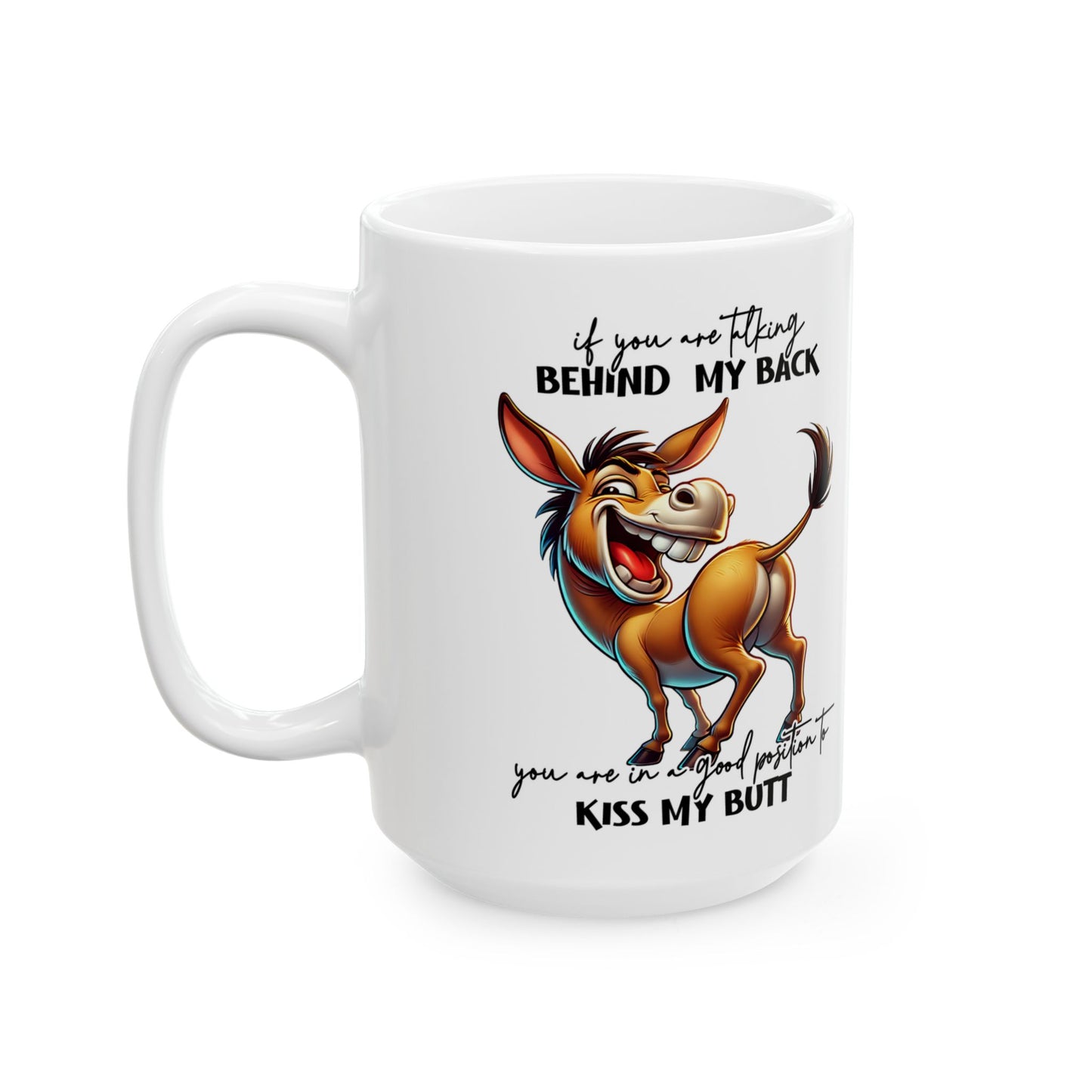 Mug — Funny Donkey "Kiss My Butt" Ceramic Coffee Cup (11oz/15oz)