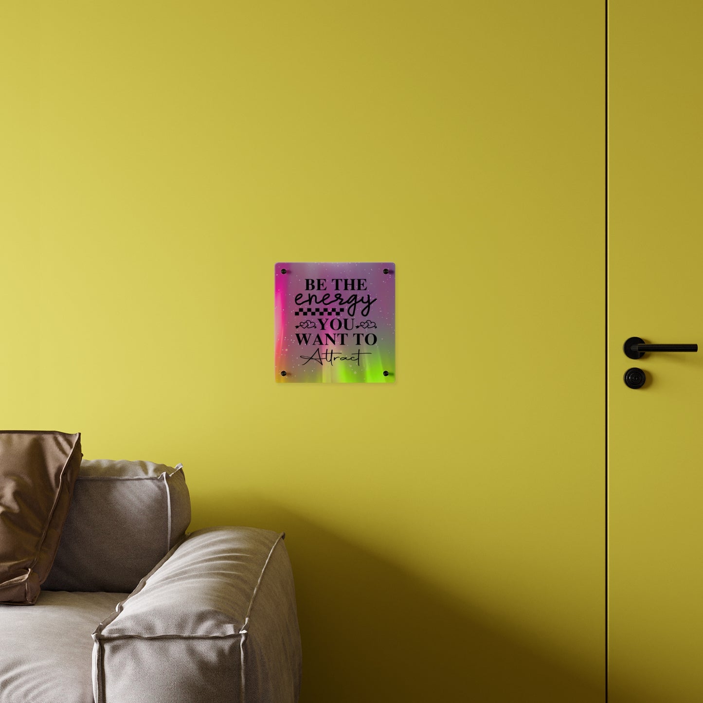 Acrylic Wall Art Panel - Inspirational Quote 'Be the Energy You Want to Attract' Wall Decor