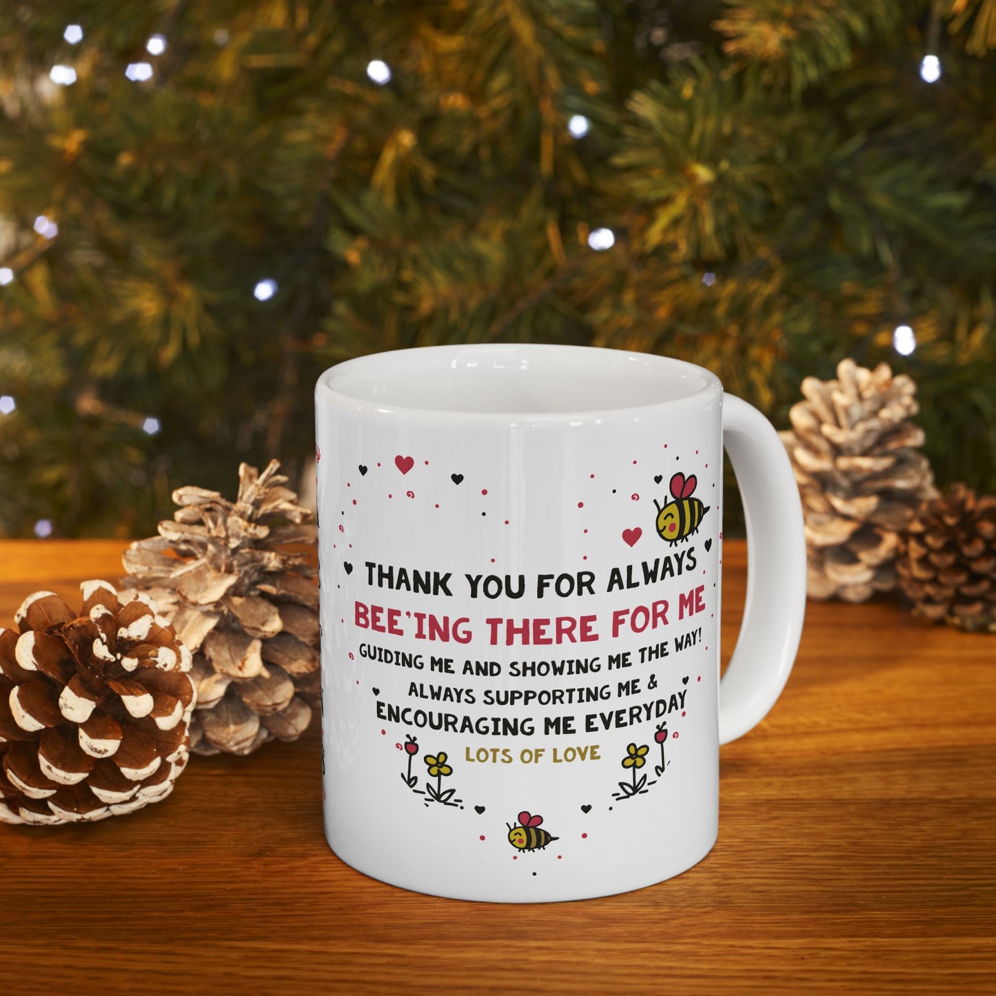 Valentine’s Bee Mug – "Thank You for Always Bee-ing There For Me" Ceramic Coffee Cup (11oz/15oz)