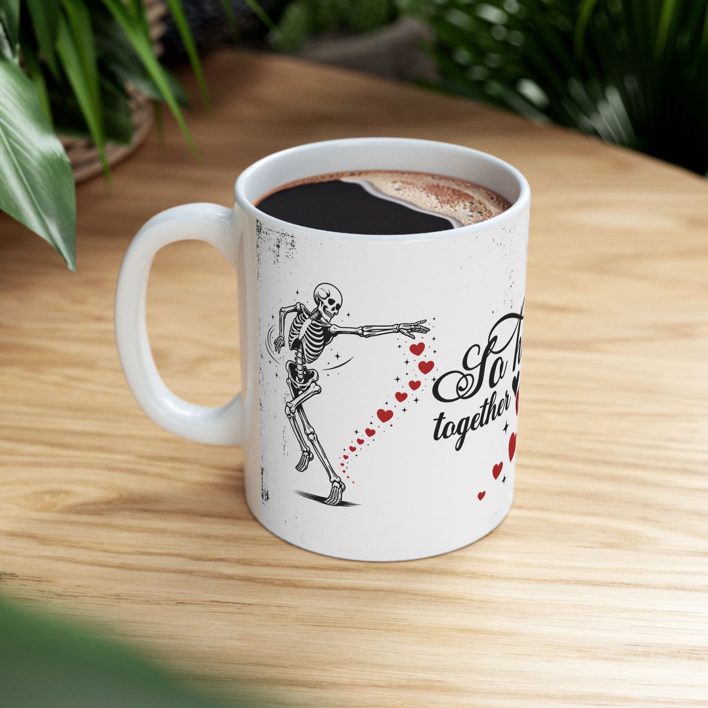 Mug — “So Happy Together” Romantic Skeleton Ceramic Coffee Mug with Hearts (11oz & 15oz)