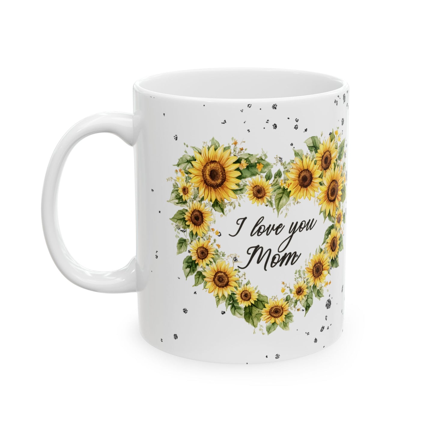 Sunflower Mom Ceramic Coffee Mug - Inspirational Mother's Day Gift Idea or Any Occasion (11oz, 15oz)