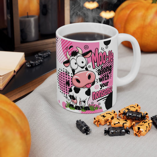 Cute Pink Cow Ceramic Mug — "Moo-ve Along With Your Nonsense" Funny Cow Gift Mug (11oz/15oz)
